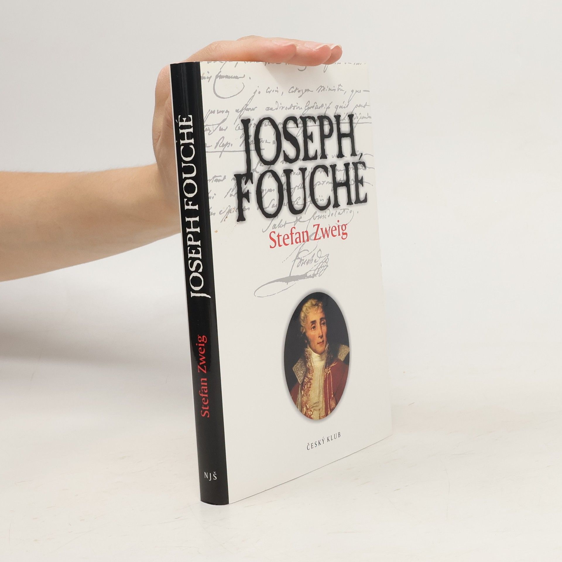 Stefan Zweig Joseph Fouché : portrét jednoho politika