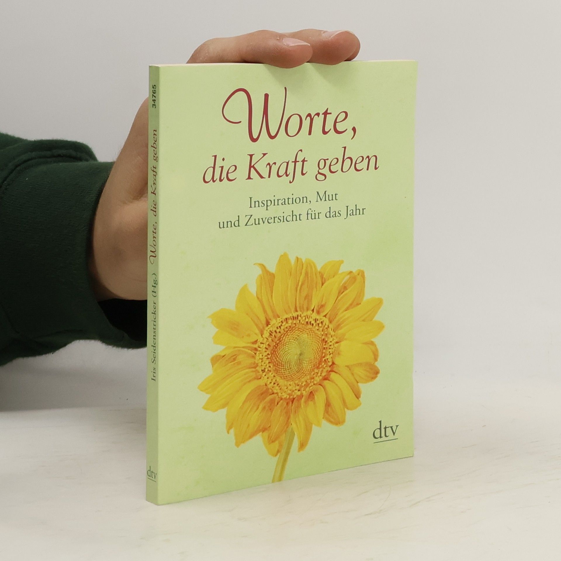 Iris Seidenstricker Worte, die Kraft geben. Inspiration, Mut und Zuversicht für das Jahr