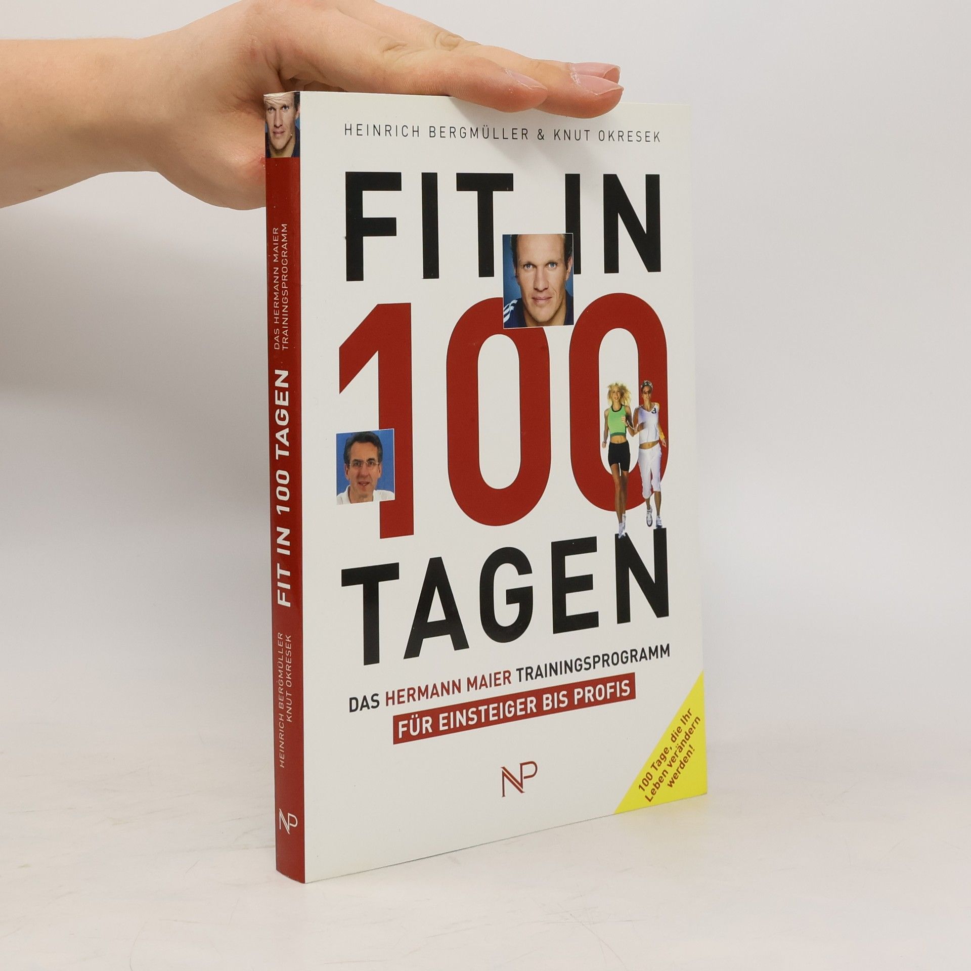 Heinrich Bergmüller Fit in 100 Tagen: Das Hermann Maier Trainingsporgam für Einsteiger bis Profis