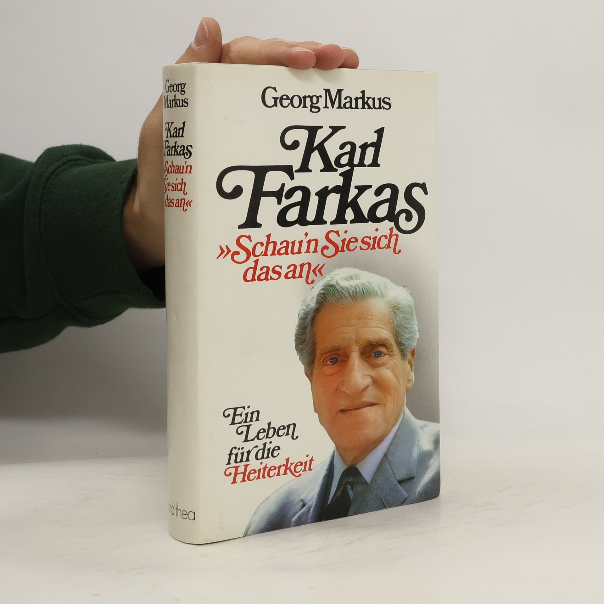 Georg Markus Karl Farkas : "Schau'n Sie sich das an" : ein Leben für die Heiterkeit