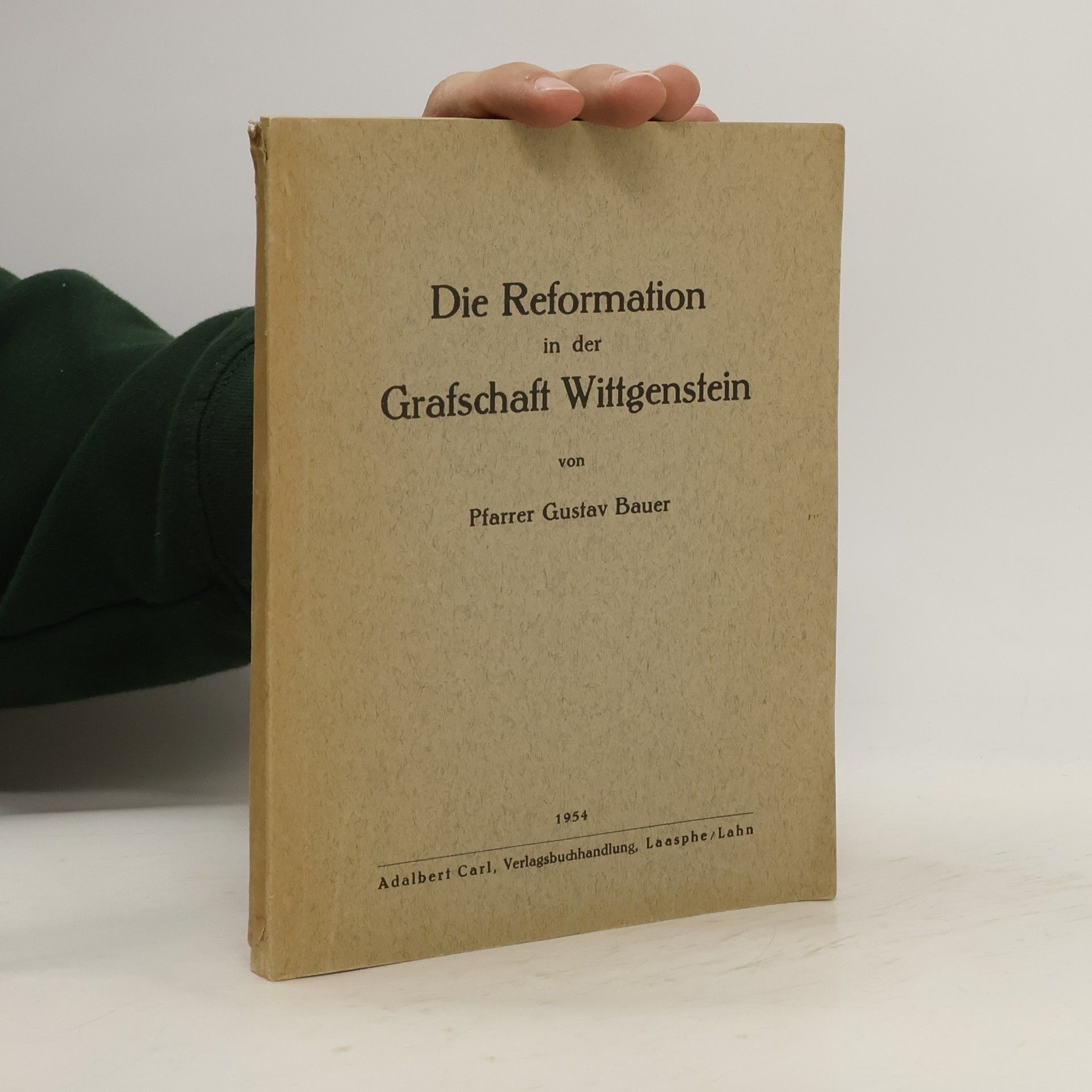 Gustav Bauer Die Reformation in der Grafschaft Wittgenstein