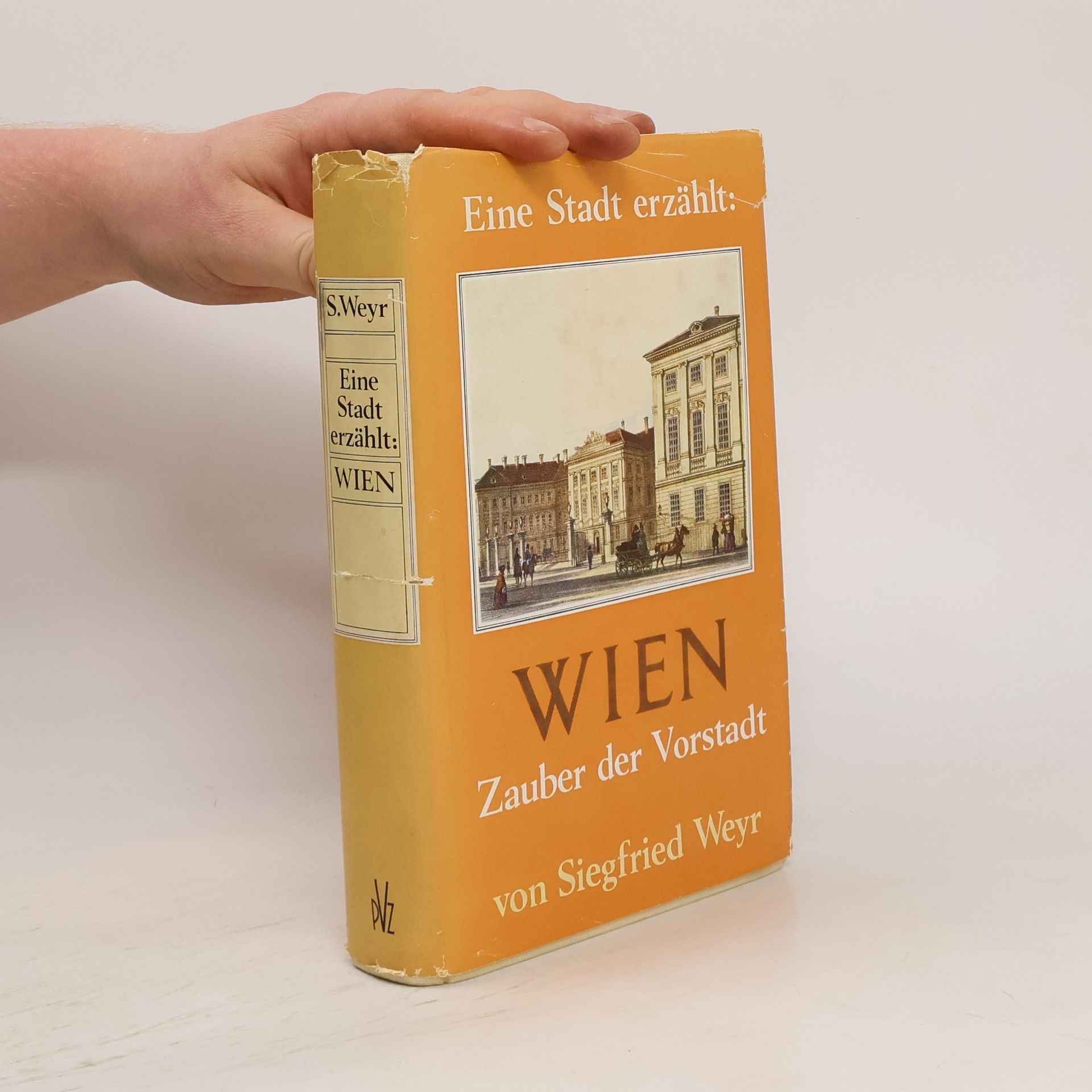 Siegfried Weyerer Eine Stadt erzählt: Wien