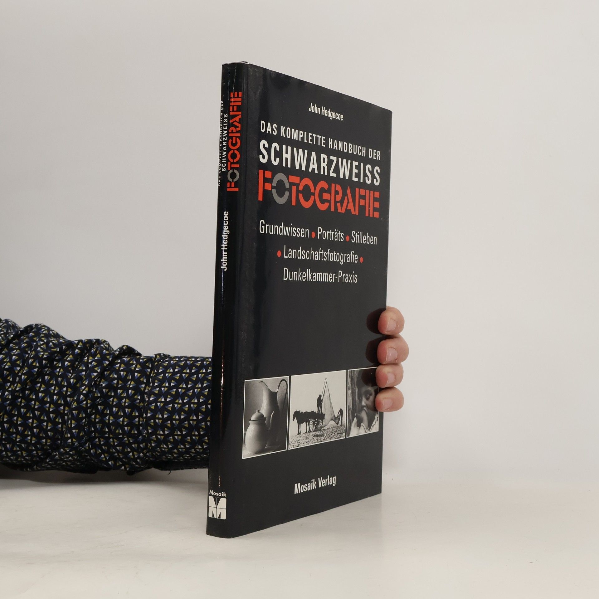 John Hedgecoe Das komplette Handbuch der Schwarzweissfotografie