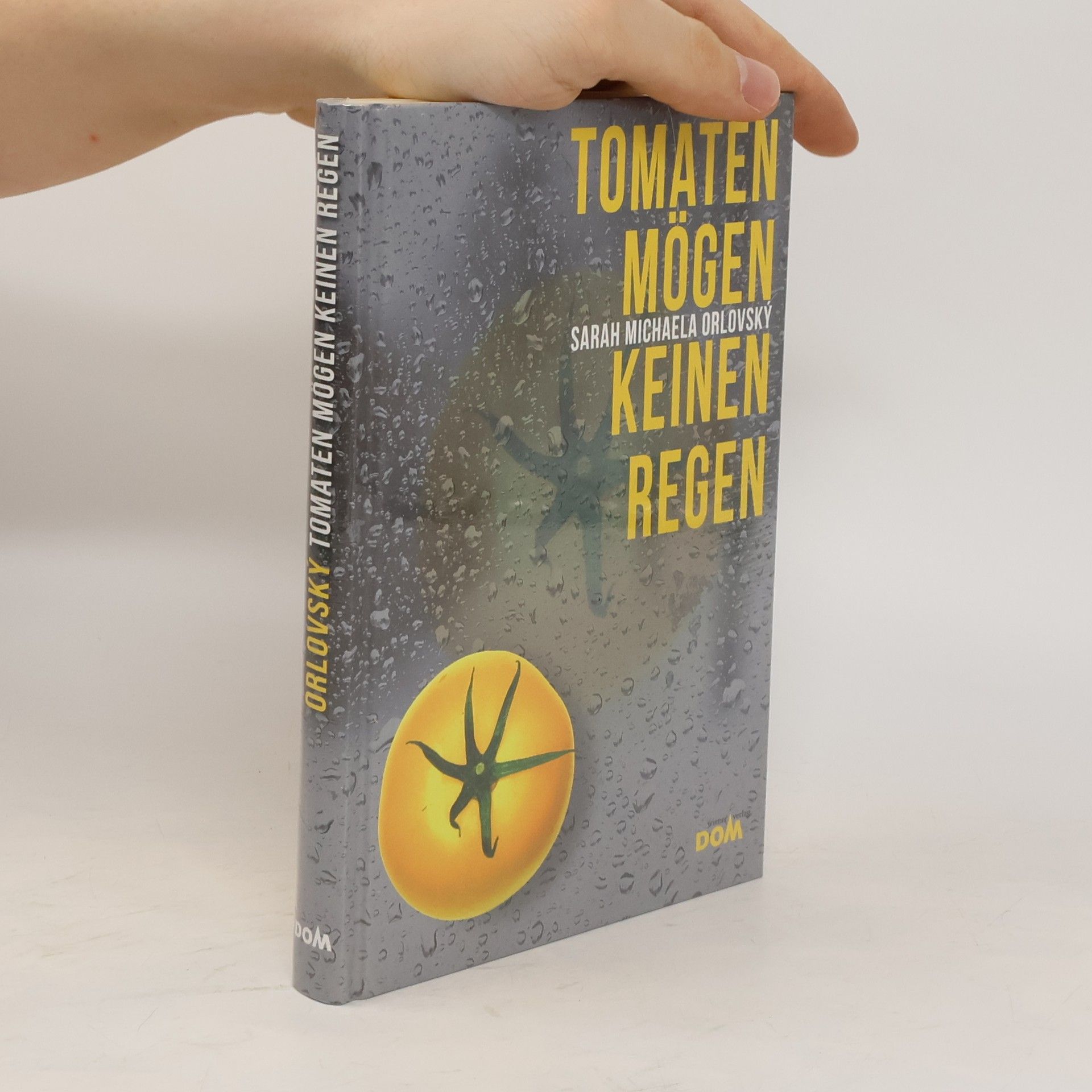 Sarah Michaela Orlovsky Tomaten mögen keinen Regen
