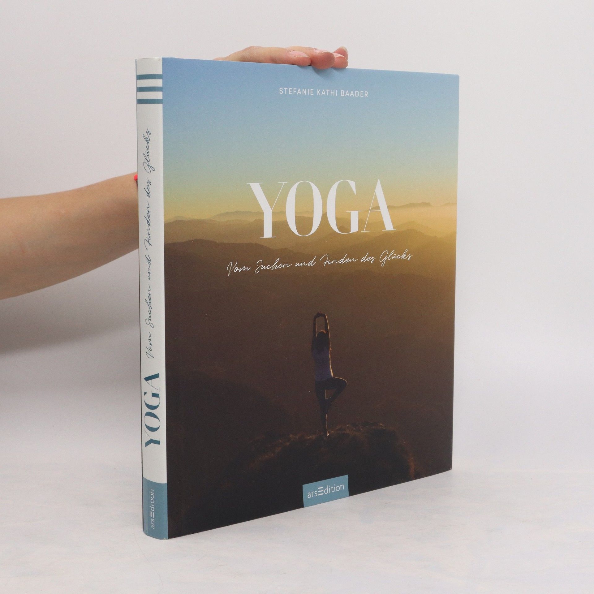 Stefanie Kathi Baader YOGA. Vom Suchen und Finden des Glücks