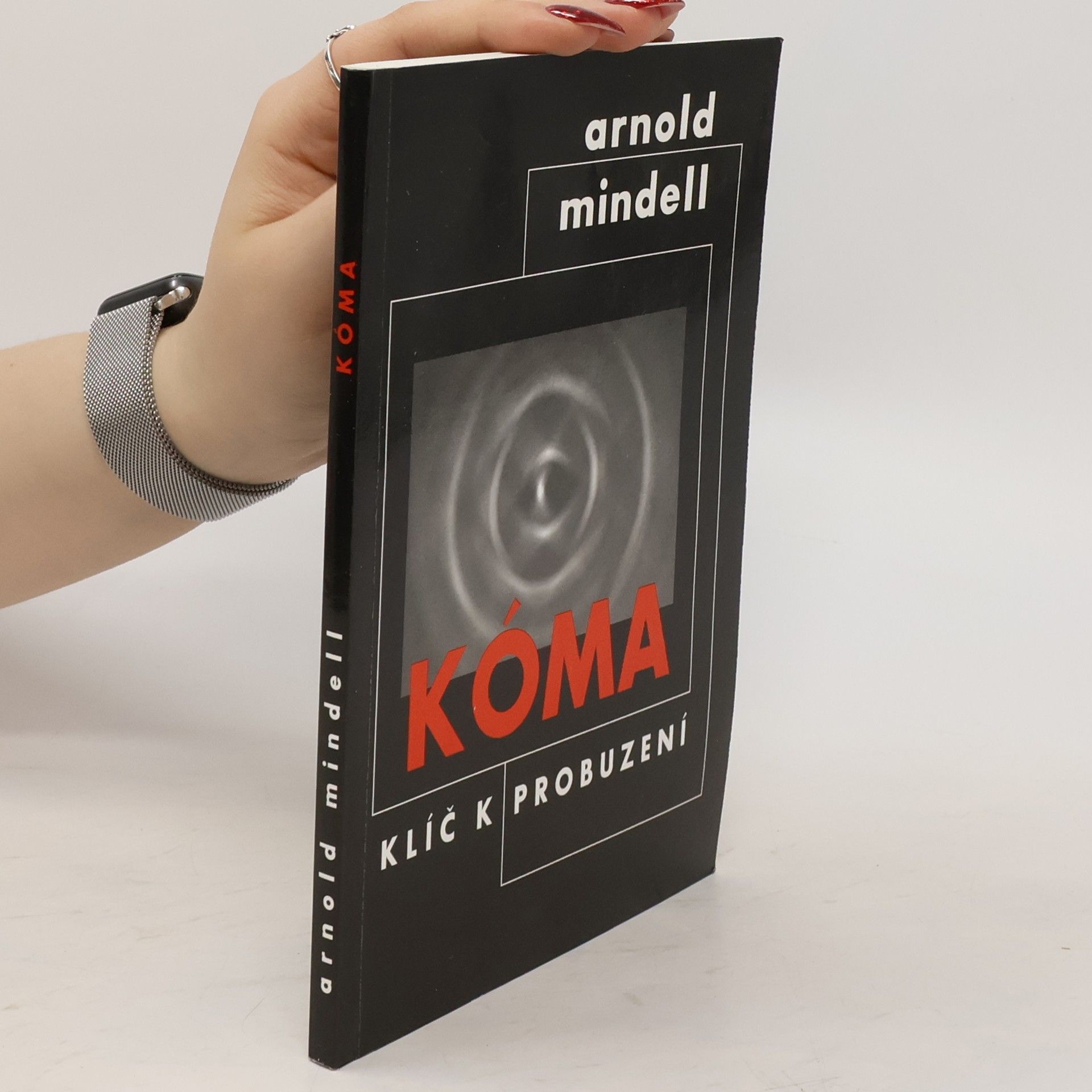 Arnold Mindell Kóma : klíč k probouzení