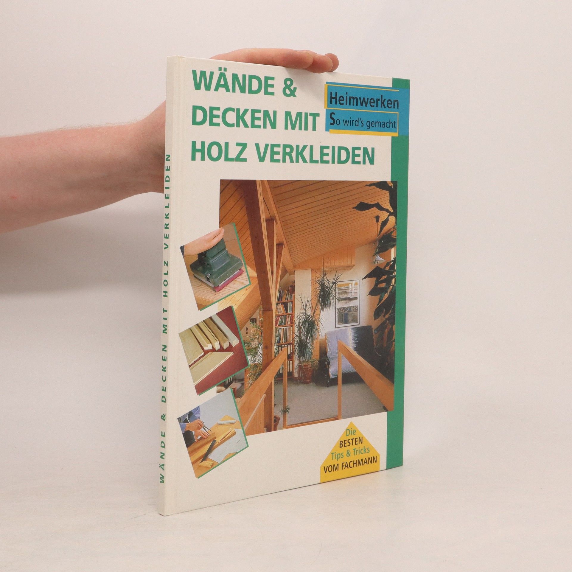 Autorenkollektiv Wände & Decken mit Holz verkleiden
