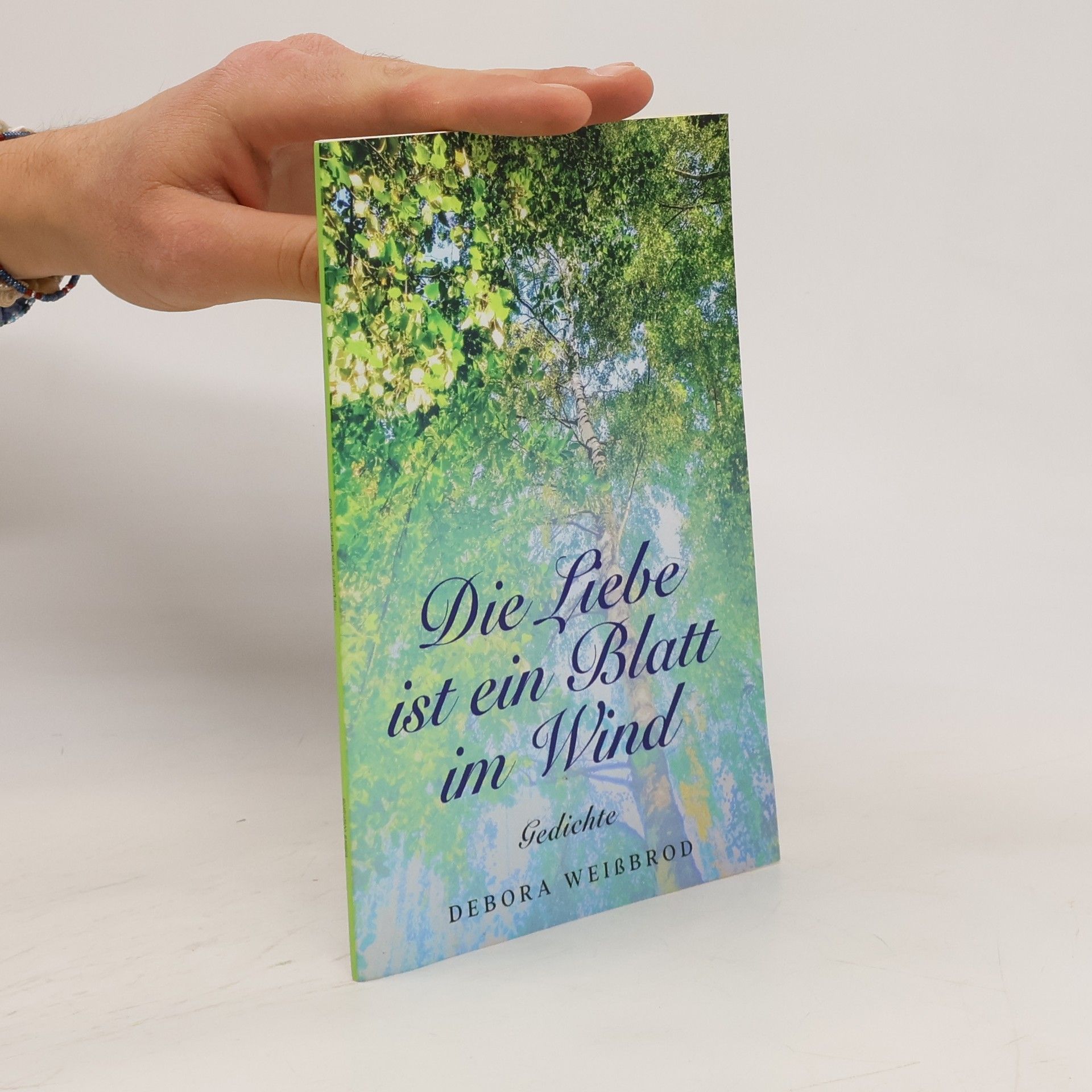 Debora Weißbrod Die Liebe ist ein Blatt im Wind