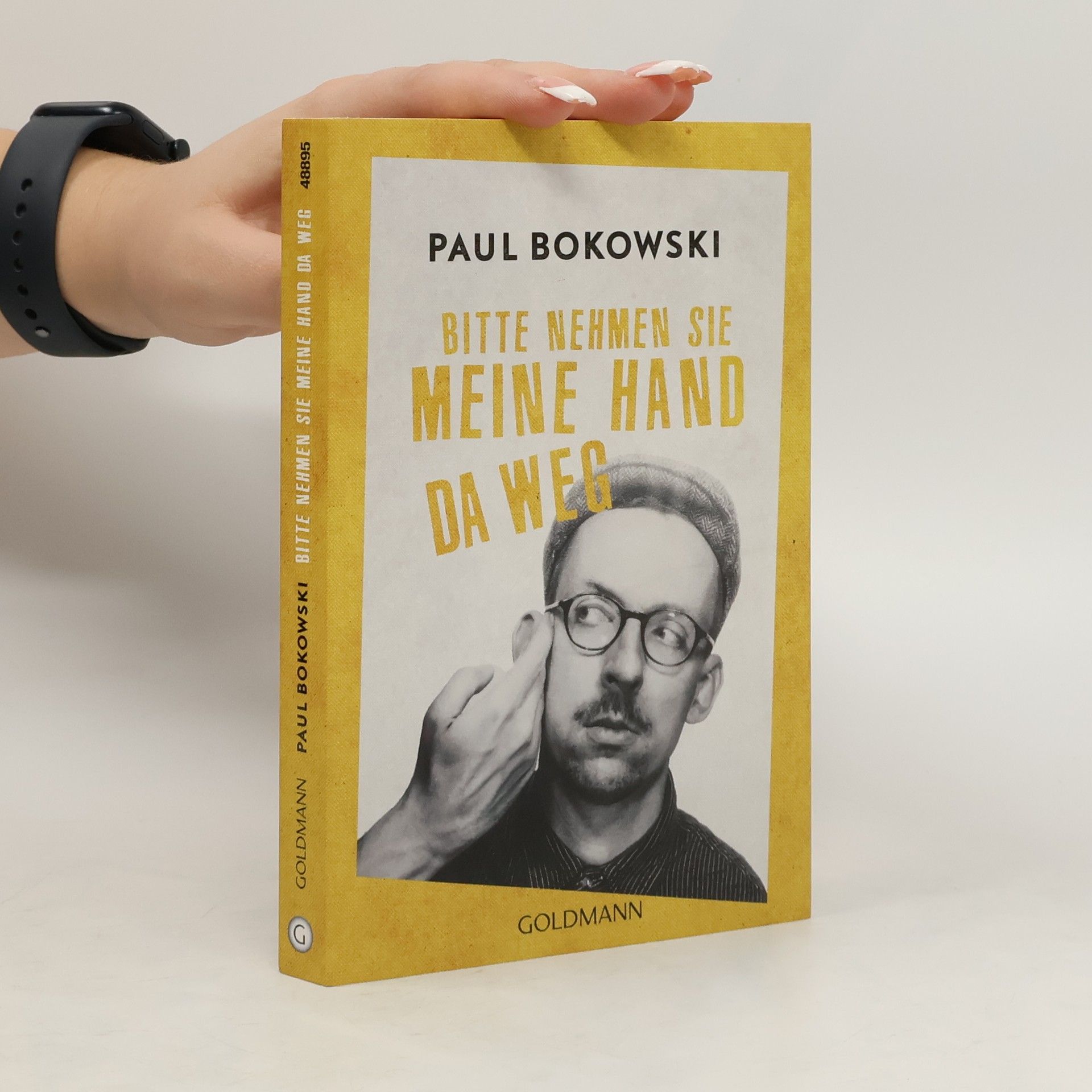 Paul Bokowski Bitte nehmen Sie meine Hand da weg