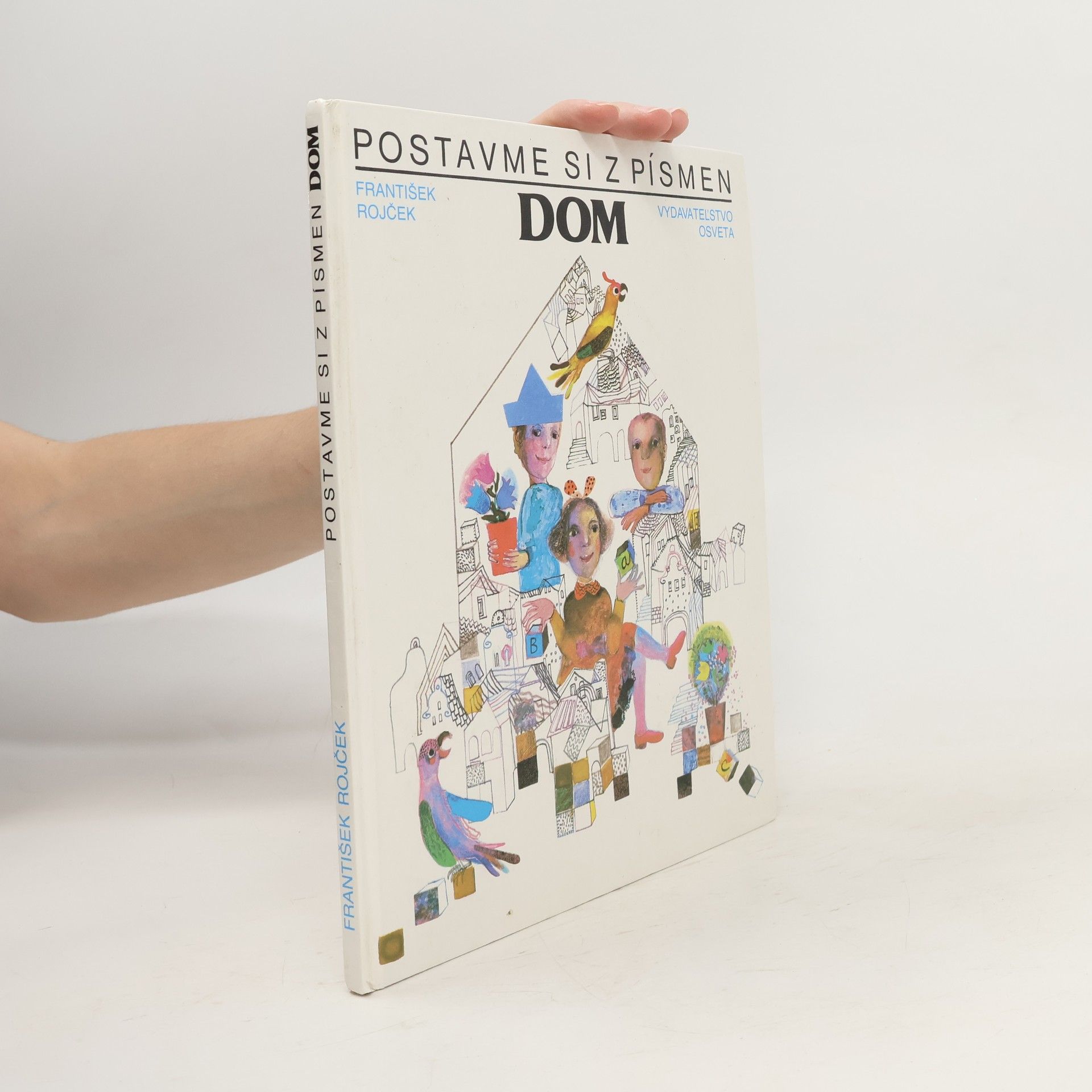 František Rojček Postavme si z písmen dom