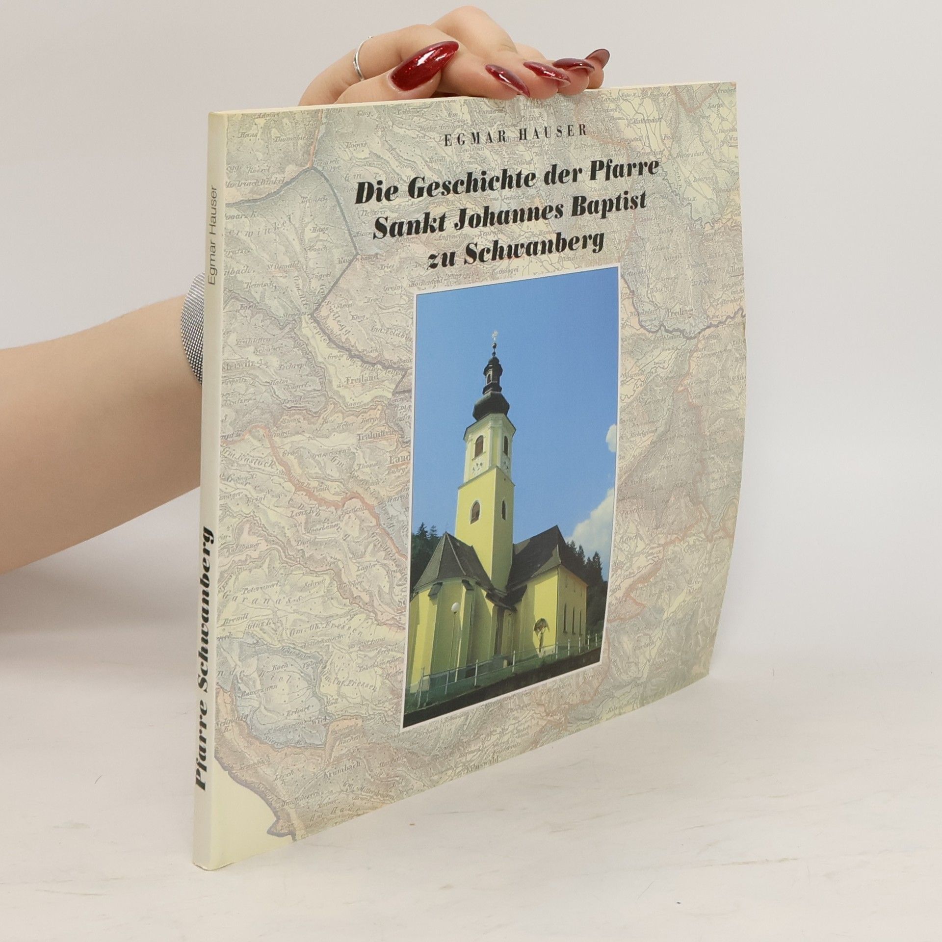 Egmar Hauser Die Geschichte der Pfarre Sankt Johannes Baptist zu Schwanberg