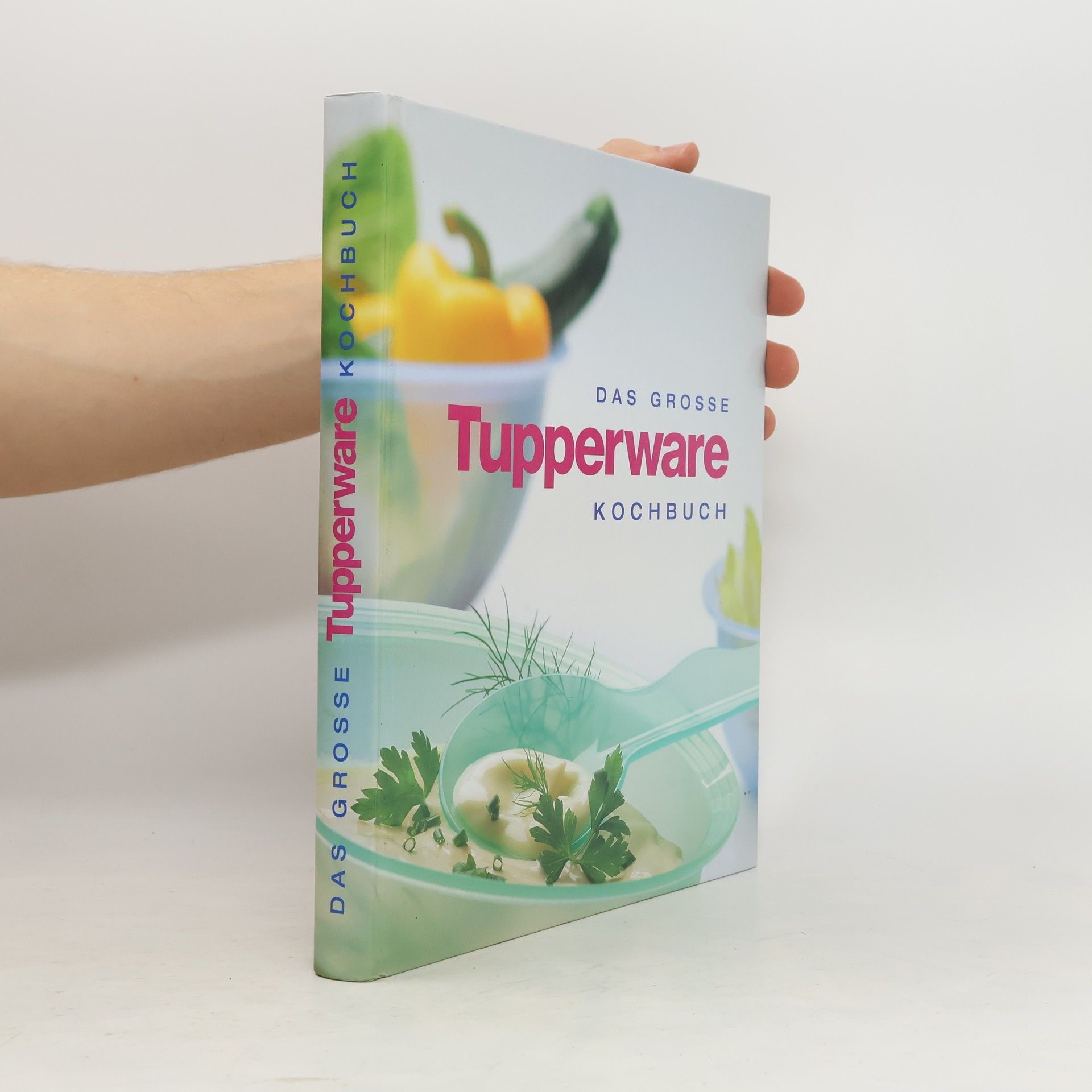 Autorenkollektiv Das grosse Tupperware Kochbuch
