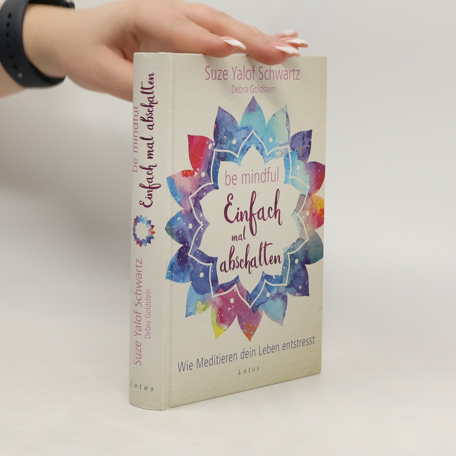 Suze Yalof Schwartz Be mindful - einfach mal abschalten