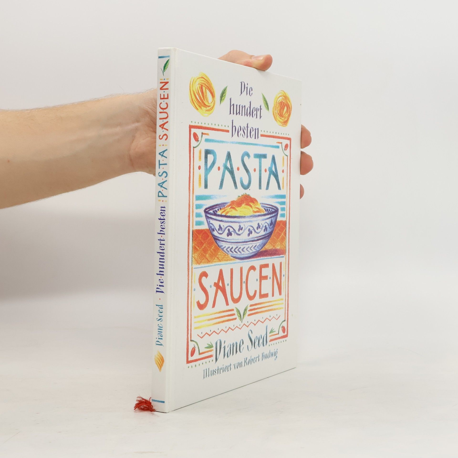 Diane Seed Die hundert besten Pasta Saucen