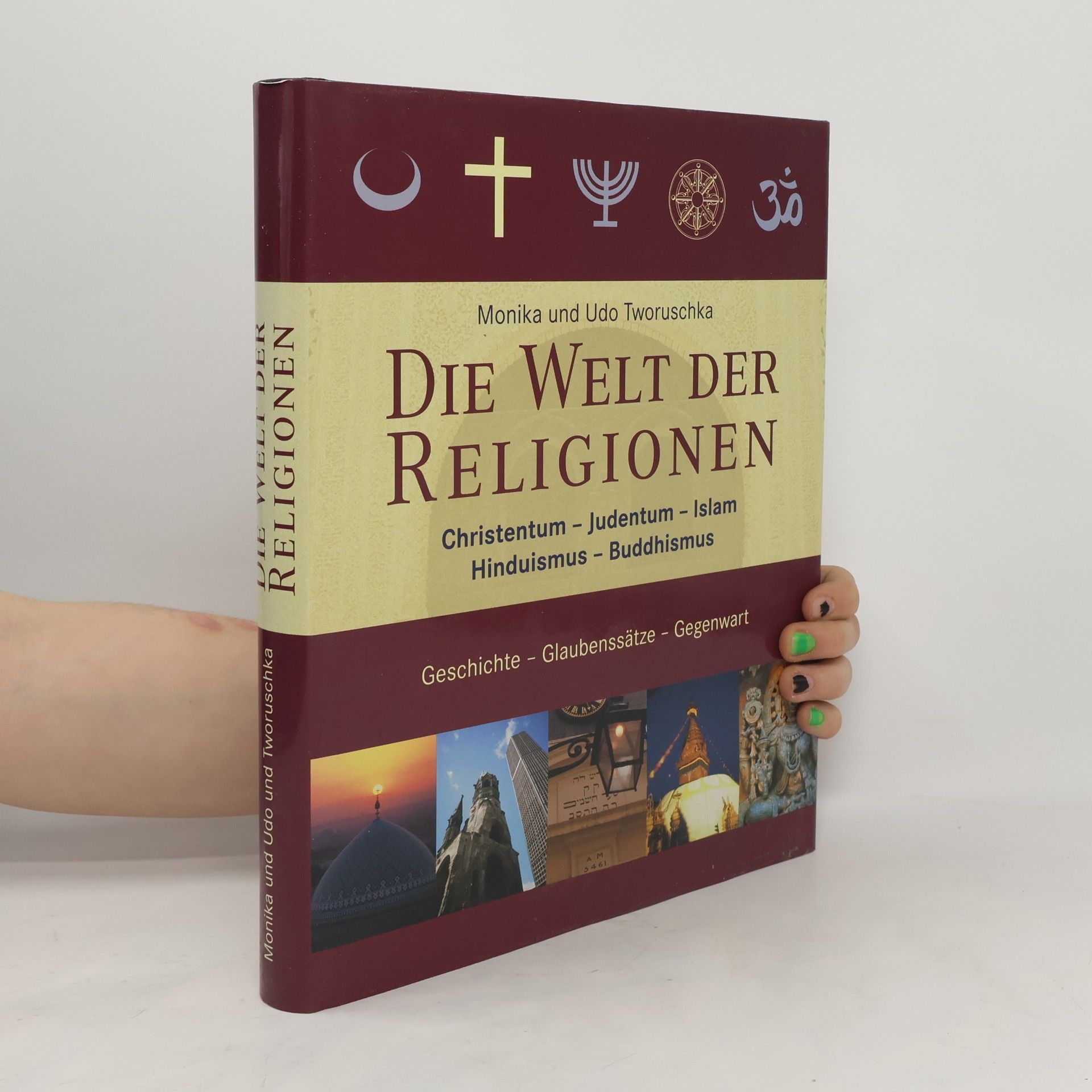 Udo Tworuschka Die Welt der Religionen
