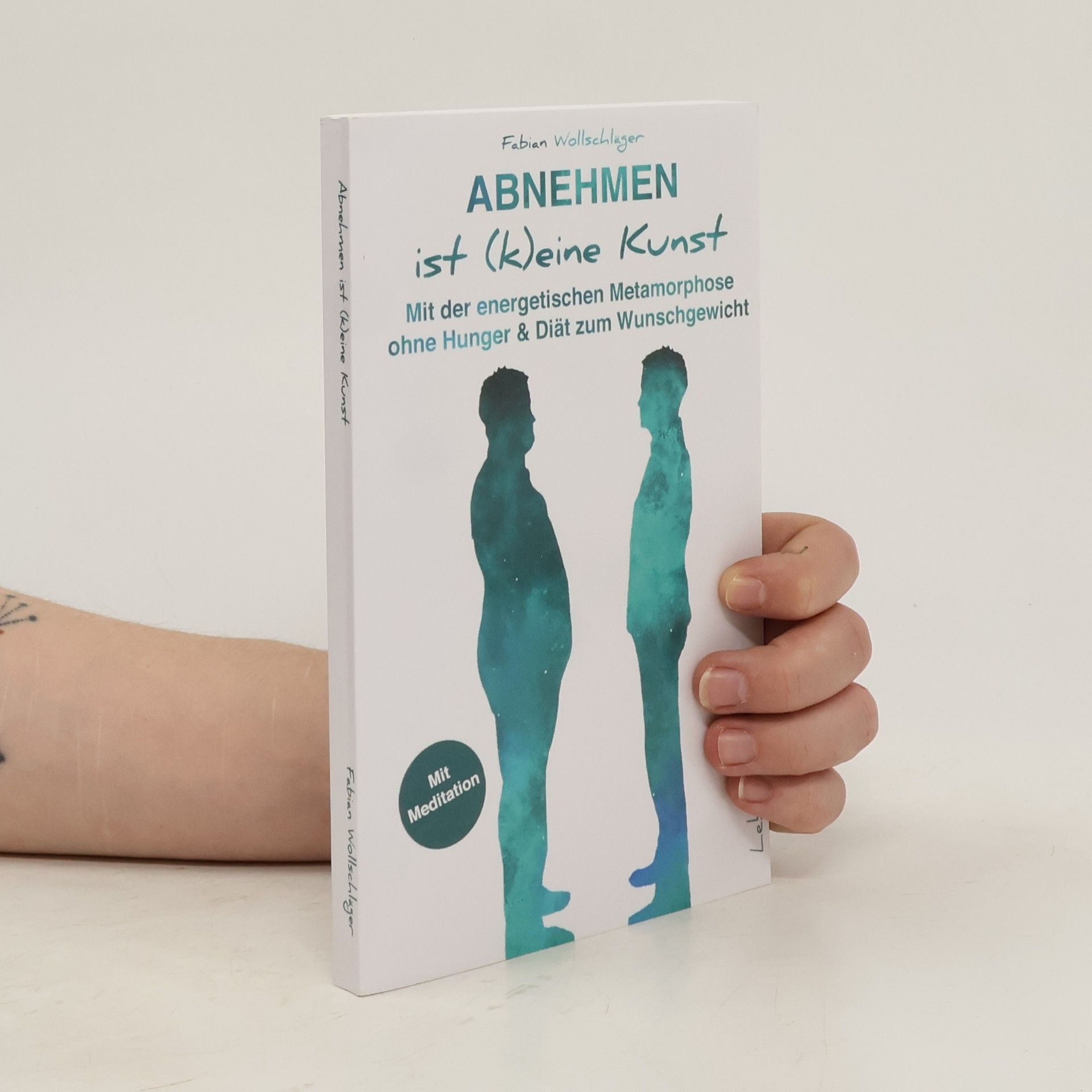Fabian Wollschläger Abnehmen ist (k)eine Kunst