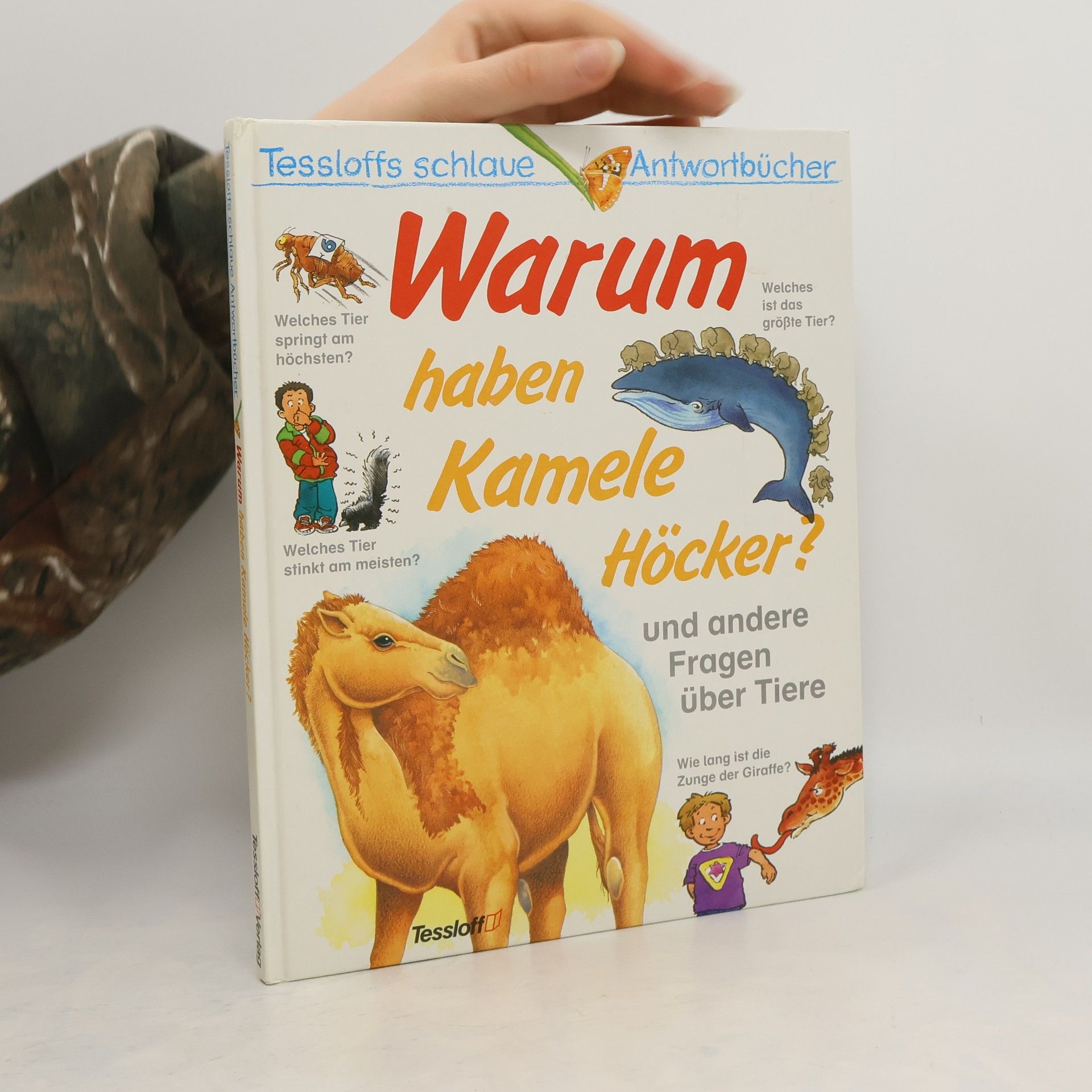 Anita Ganeri Warum haben Kamele Höcker? Und andere Fragen über Tiere
