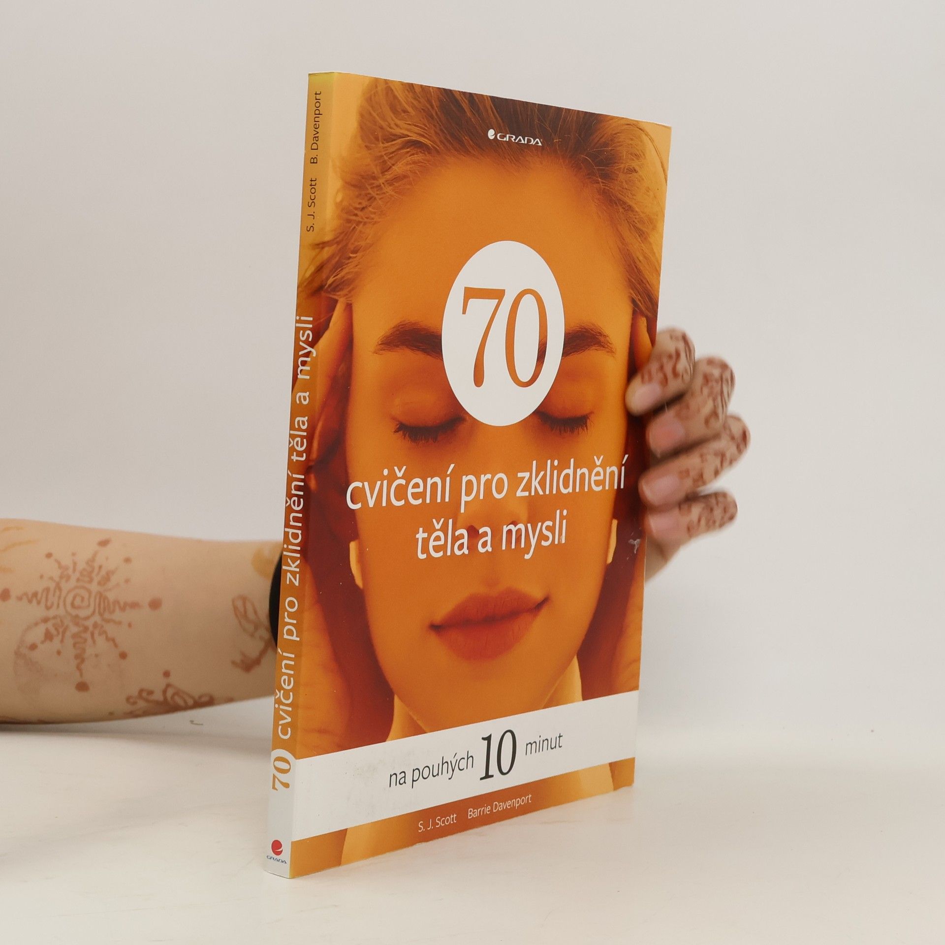 S. J. Scott 70 cvičení pro zklidnění těla a mysli