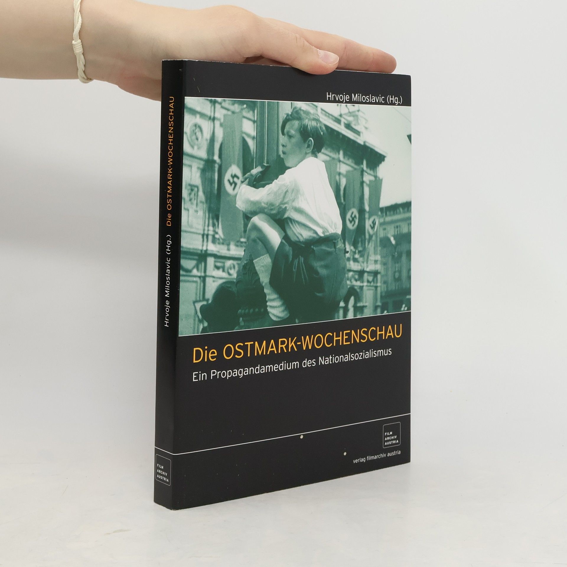 Hrvoje Miloslavic Die Ostmark-Wochenschau