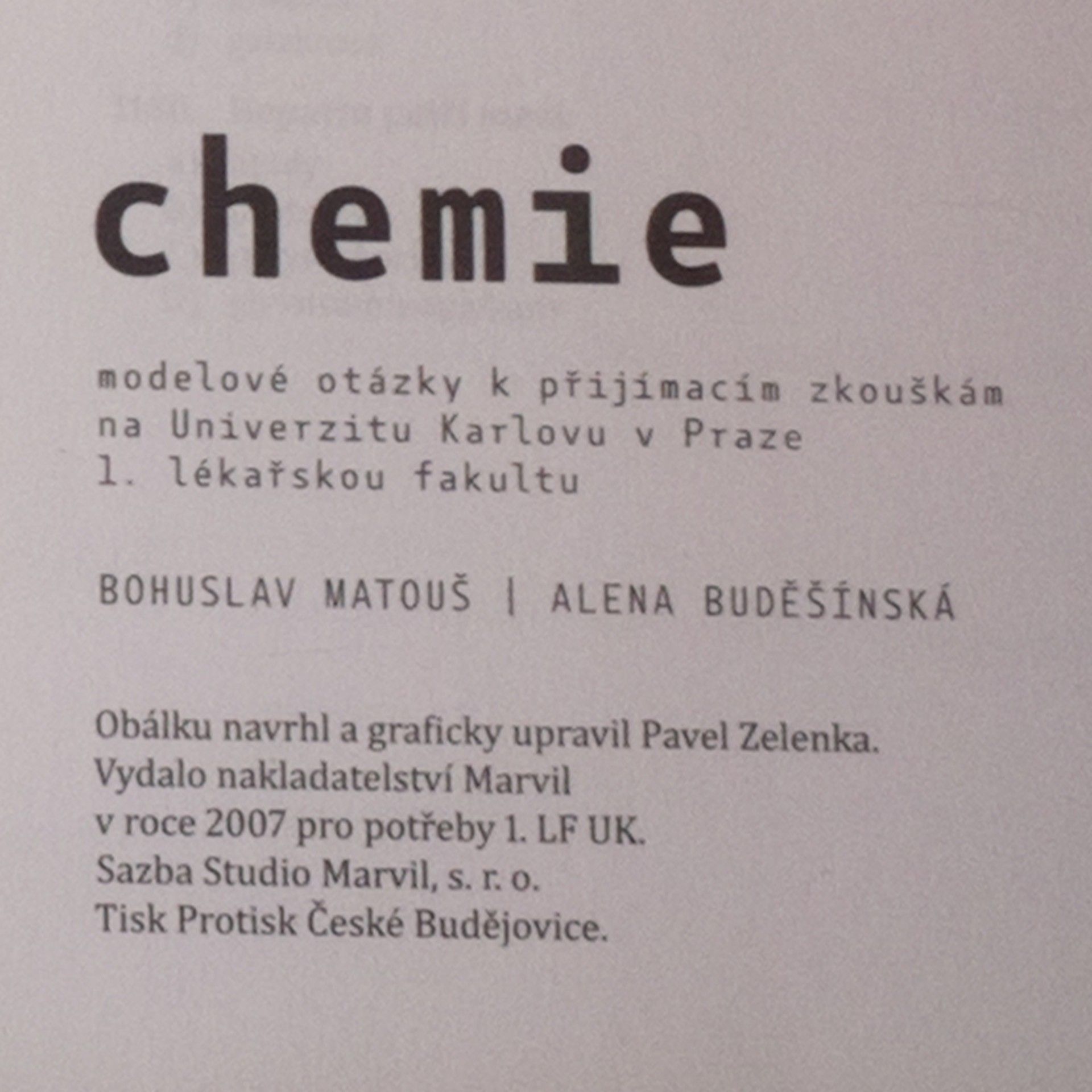 Alena Buděšínská Chemie. Modelové otázky k přijímacím zkouškám na Univerzitu Karlovu v Praze 1. lékařskou fakultu