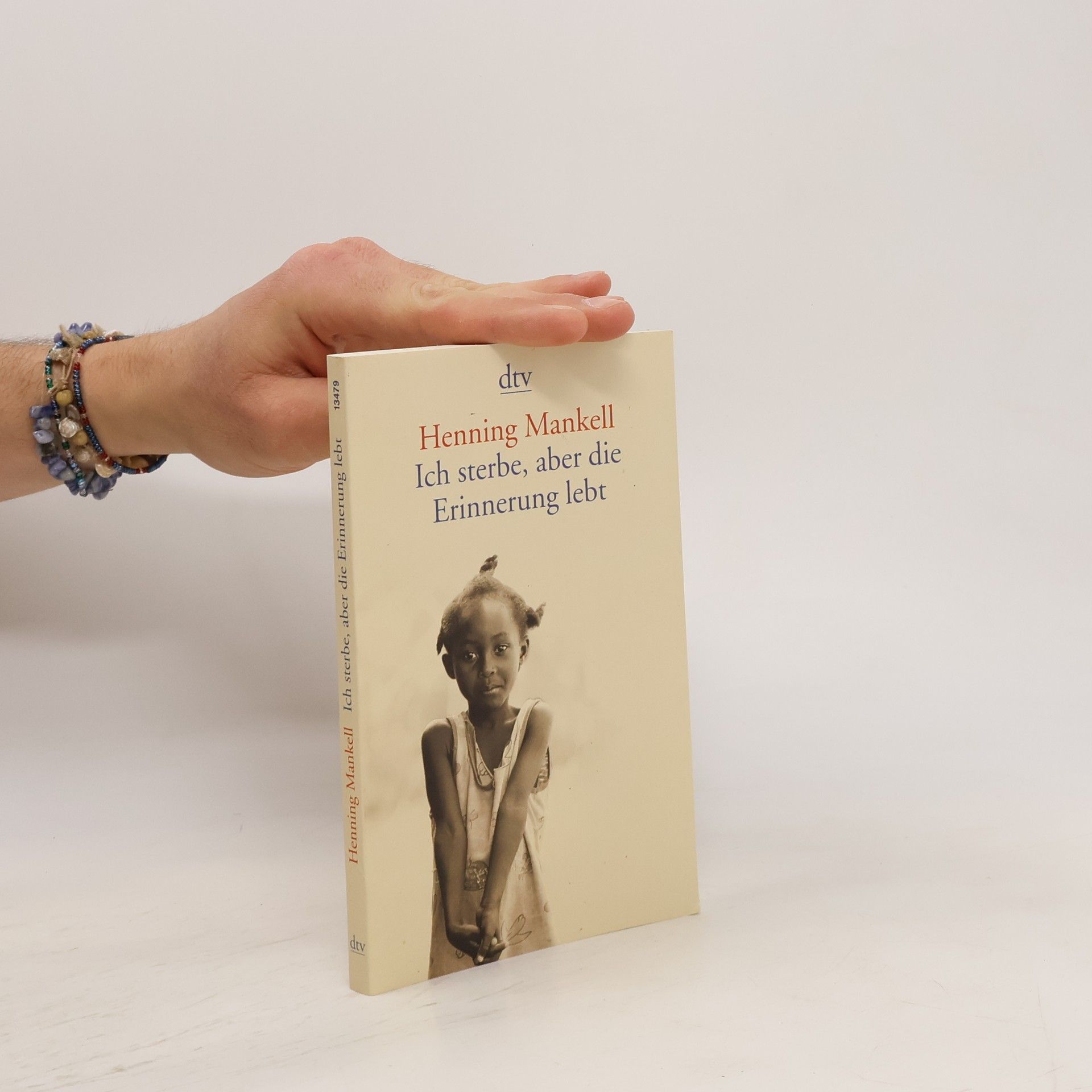 Henning Mankell Ich sterbe, aber die Erinnerung lebt