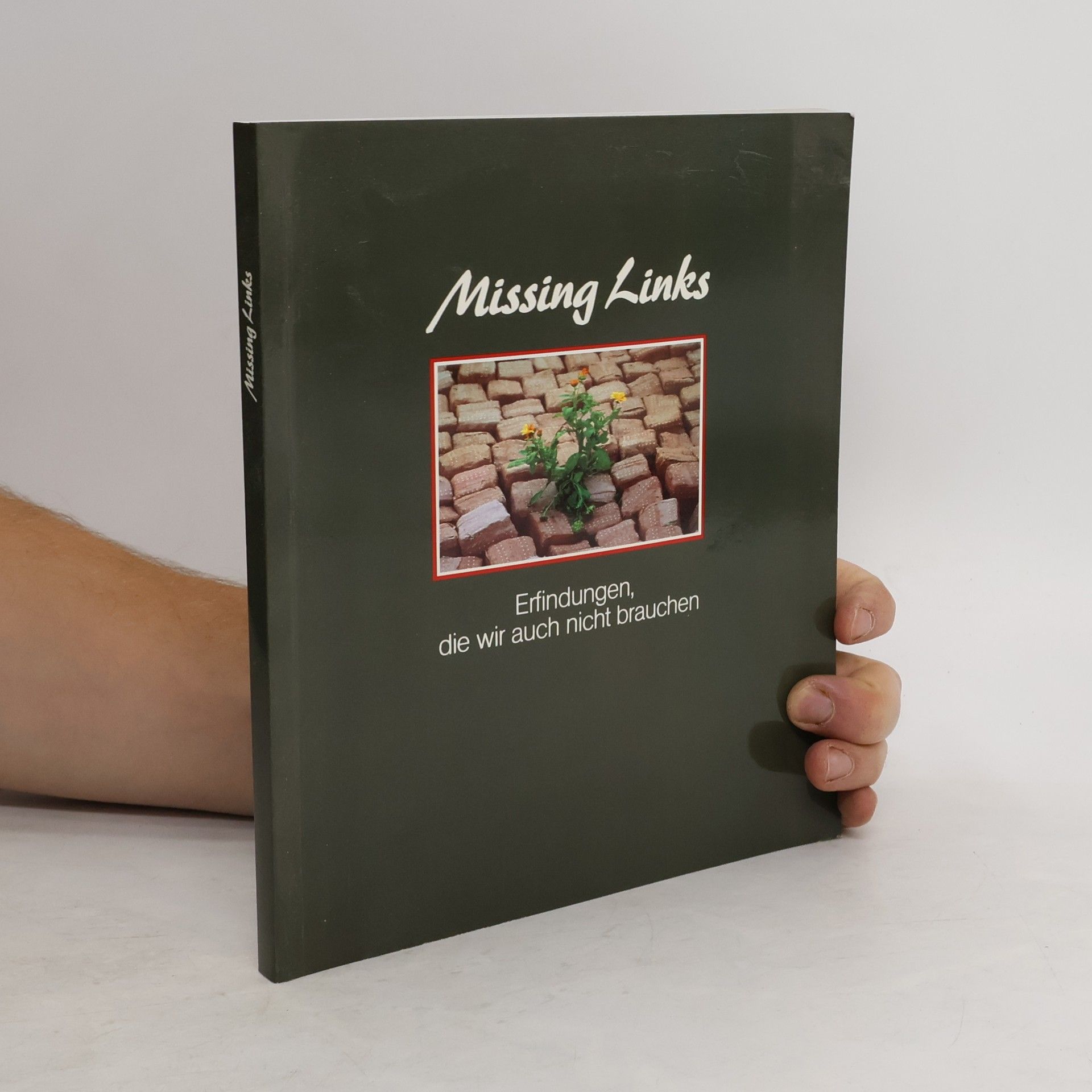 Autorenkollektiv Missing links. Erifundungen die wir auch nicht brauchen