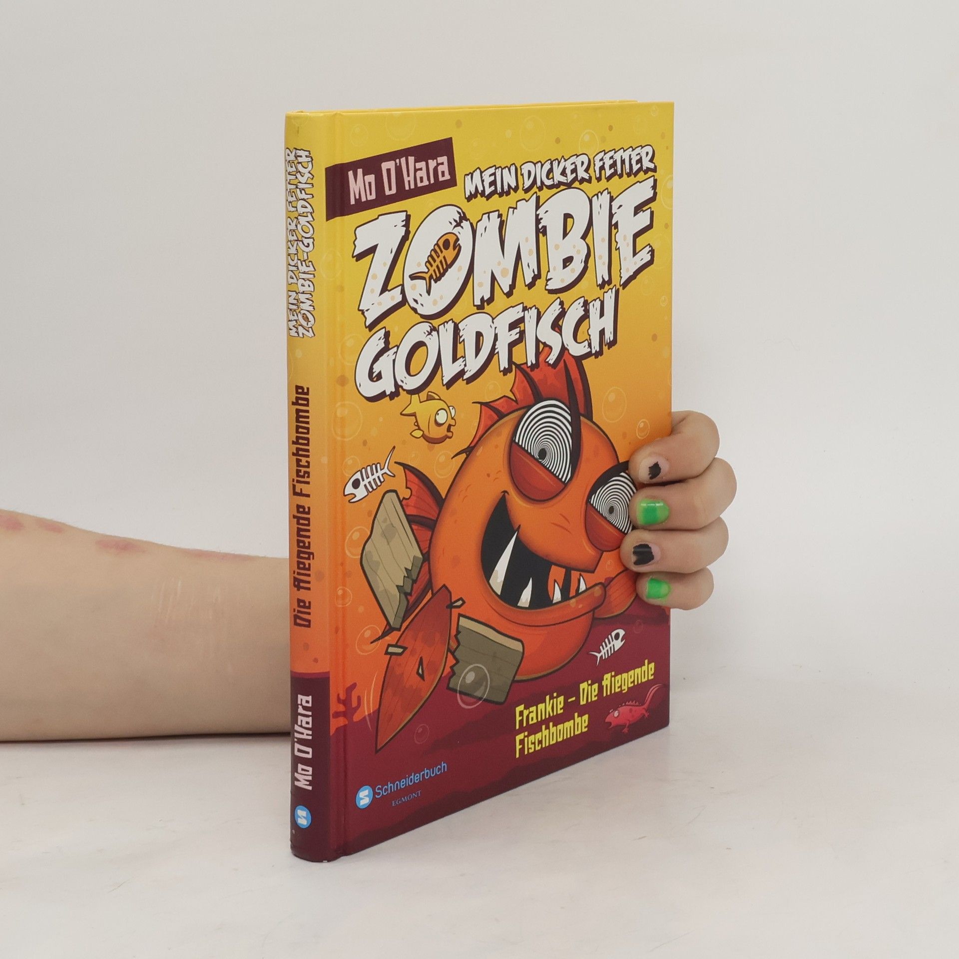 Mo O'Hara Mein dicker fetter Zombie-Goldfisch - Frankie - Die fliegende Fischbombe