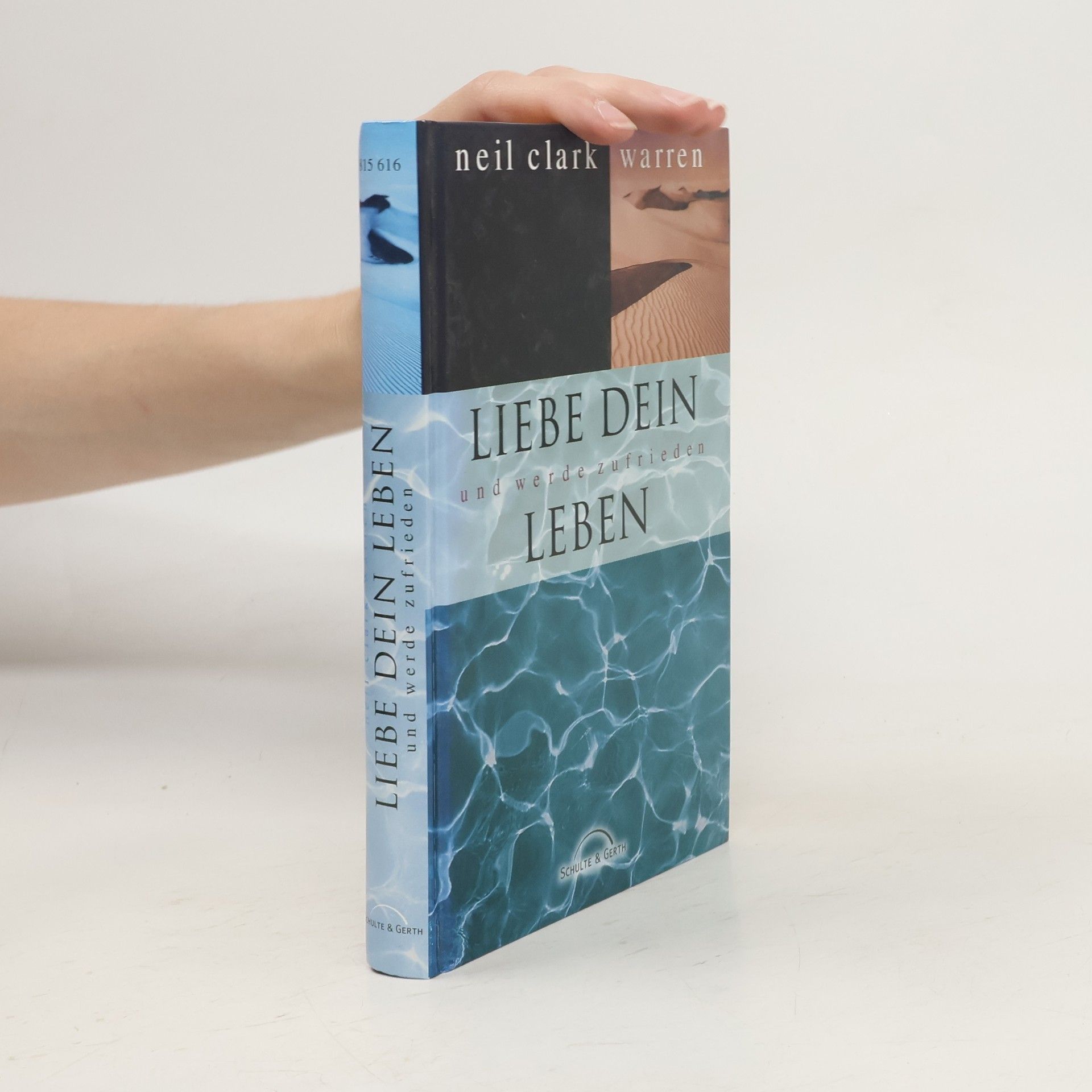 Neil Clark Warren Liebe Dein Leben und werde zufrieden