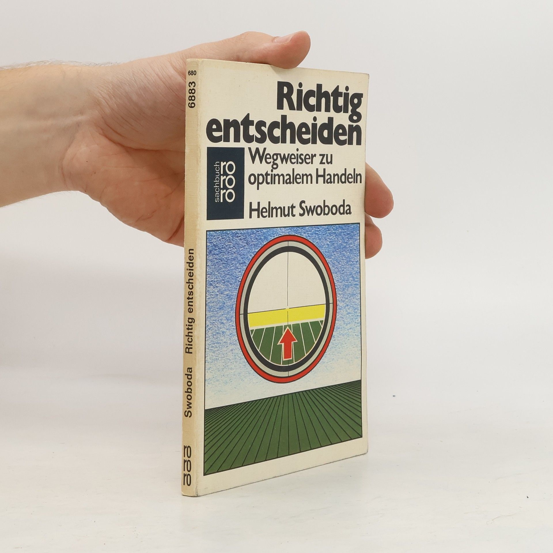 Helmut Swoboda Richtig entscheiden