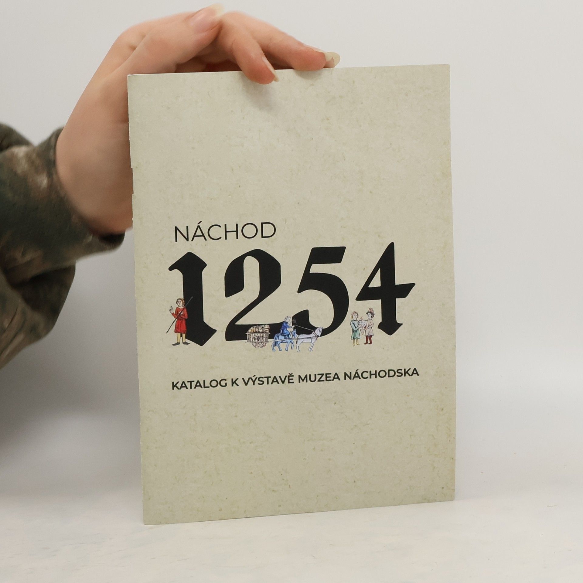 Jan Tůma Náchod 1254. Katalog k výstavě Muzea Náchodska