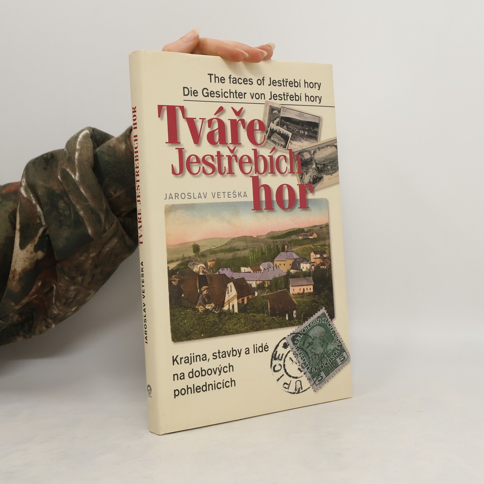 Jaroslav Veteška Tváře Jestřebích hor: krajina, stavby a lidé na dobových pohlednicích