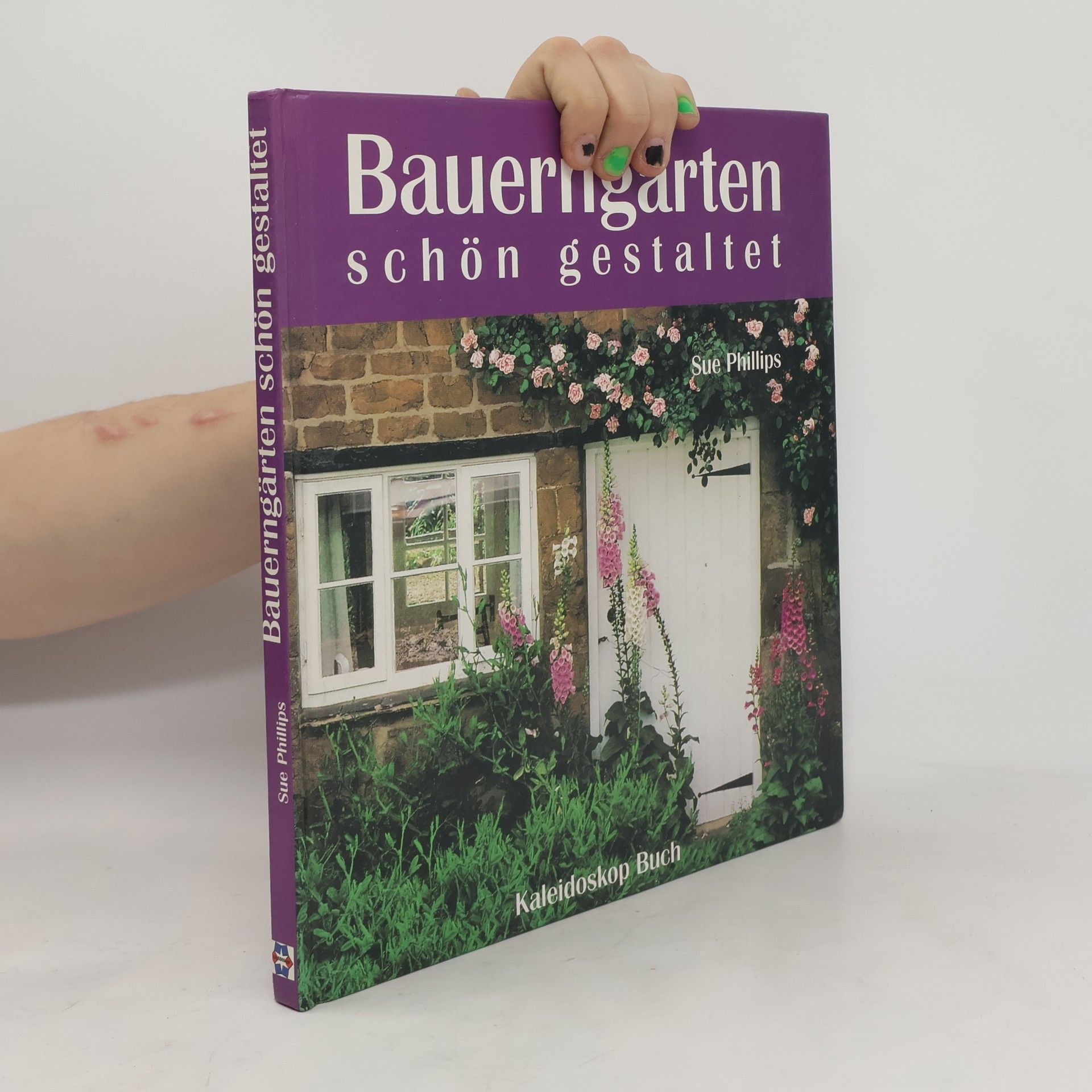 Sue Phillips Bauerngärten schön gestaltet