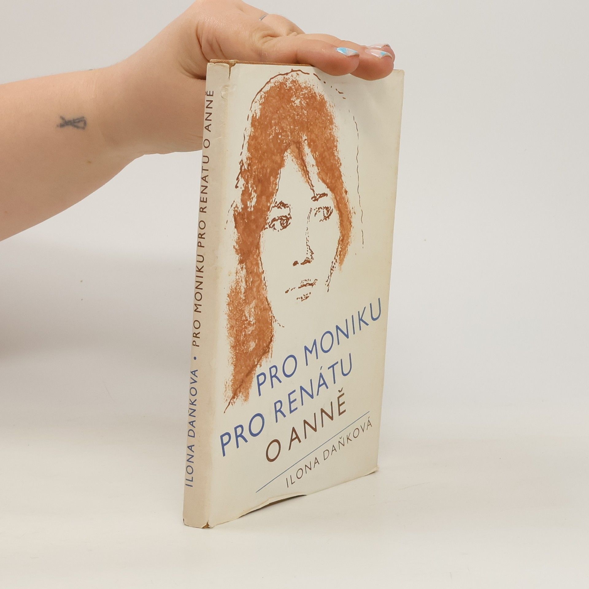 Daňková Ilona Pro Moniku, pro Renátu o Anně