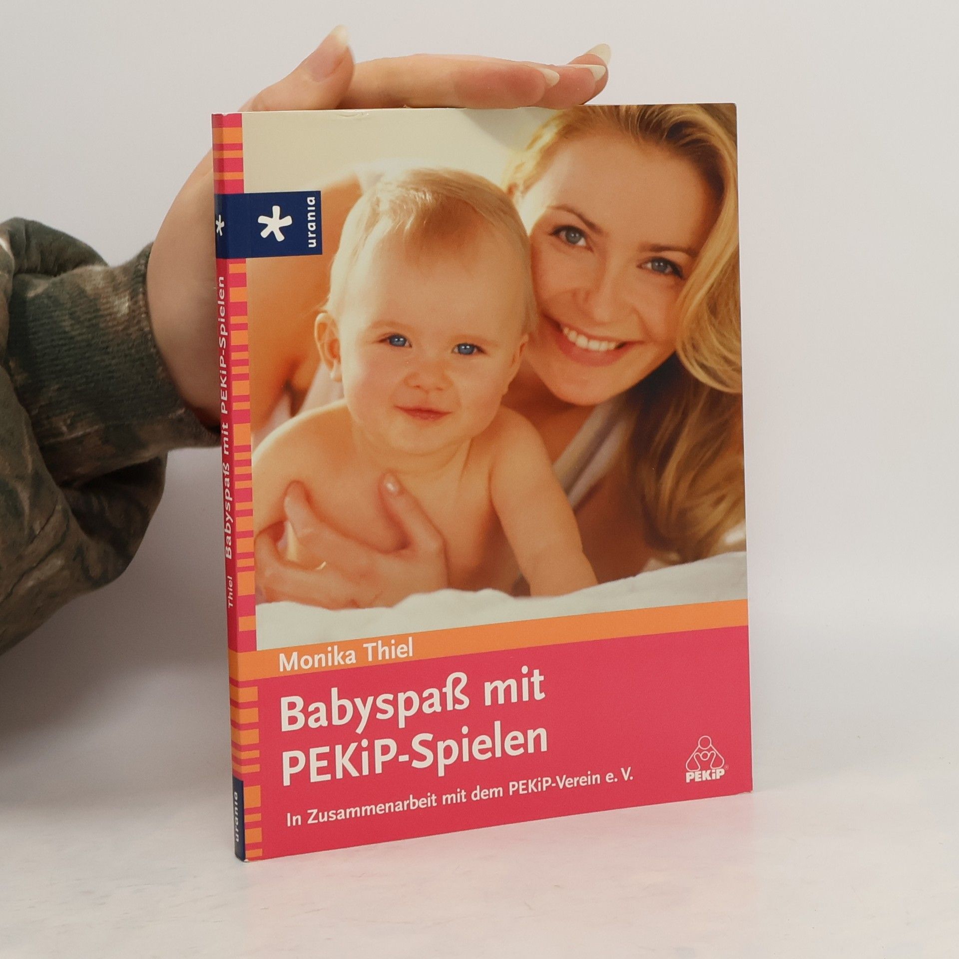 Monika Thiel Babyspaß mit PEKiP-Spielen
