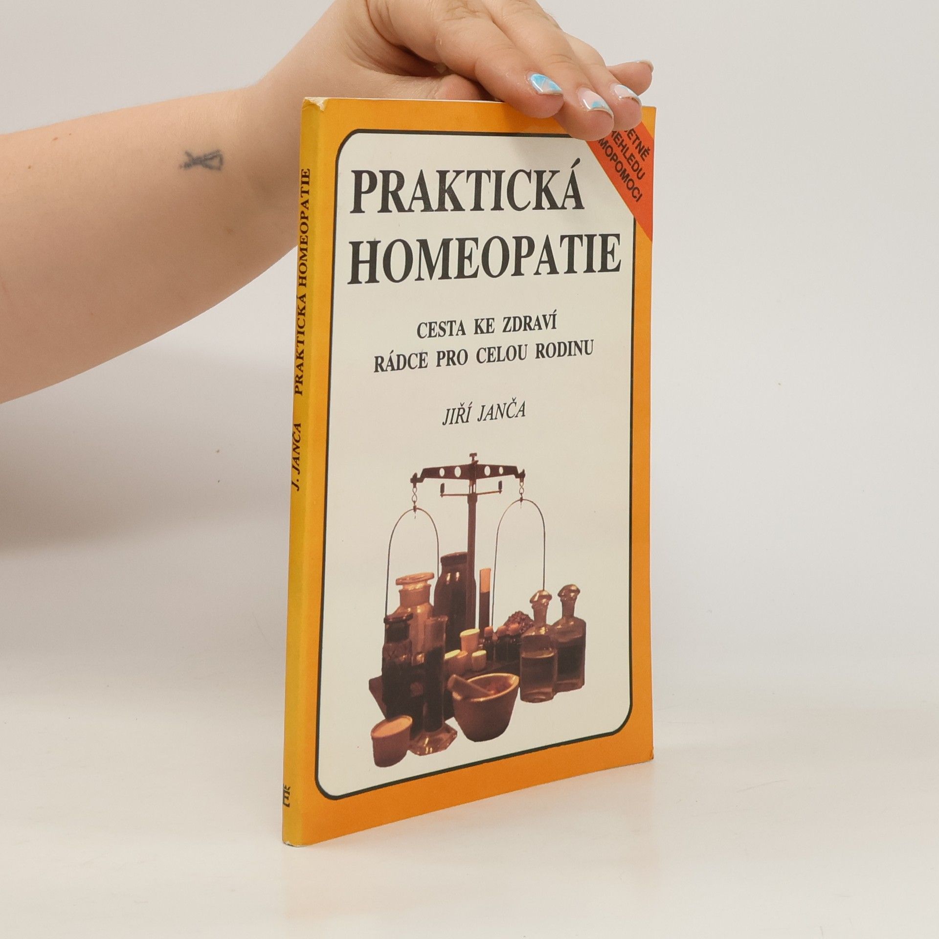 Jiří Janča Praktická homeopatie cesta ke zdraví. Rádce pro celou rodinu