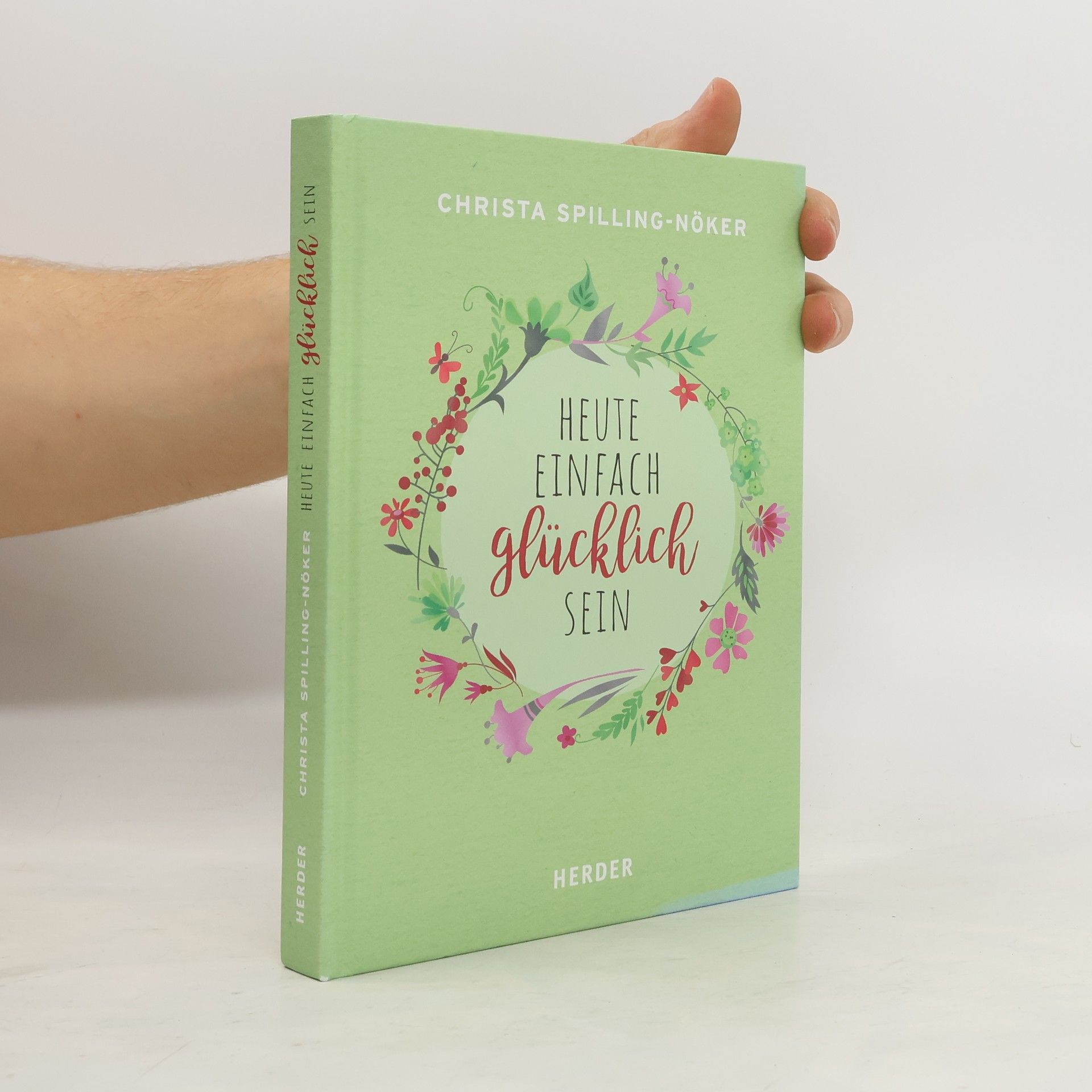 Christa Spilling-Nöker Heute einfach glücklich sein