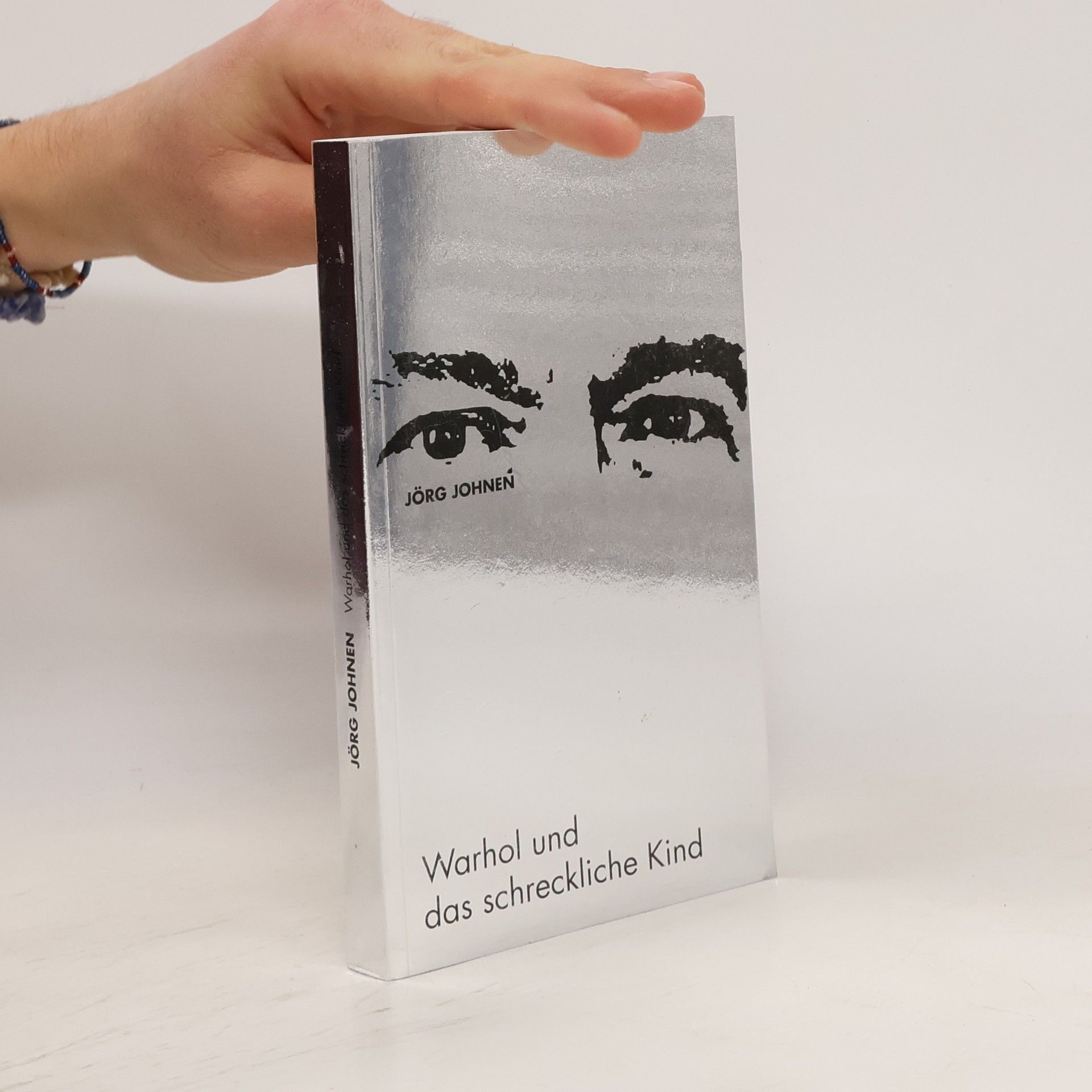 Jörg Johnen Jörg Johnen - Warhol und das schreckliche Kind