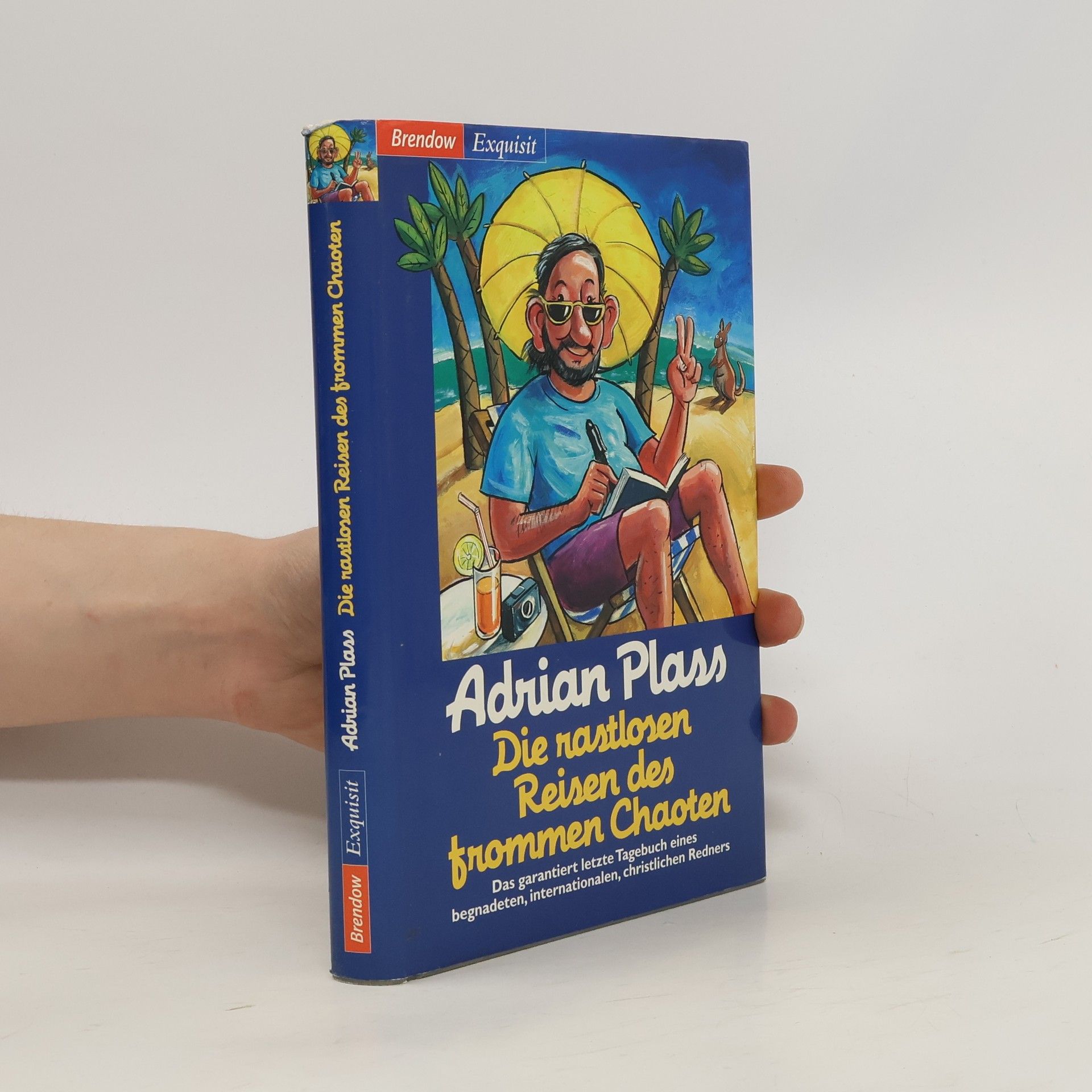 Adrian Plass Die rastlosen Reisen des frommen Chaoten