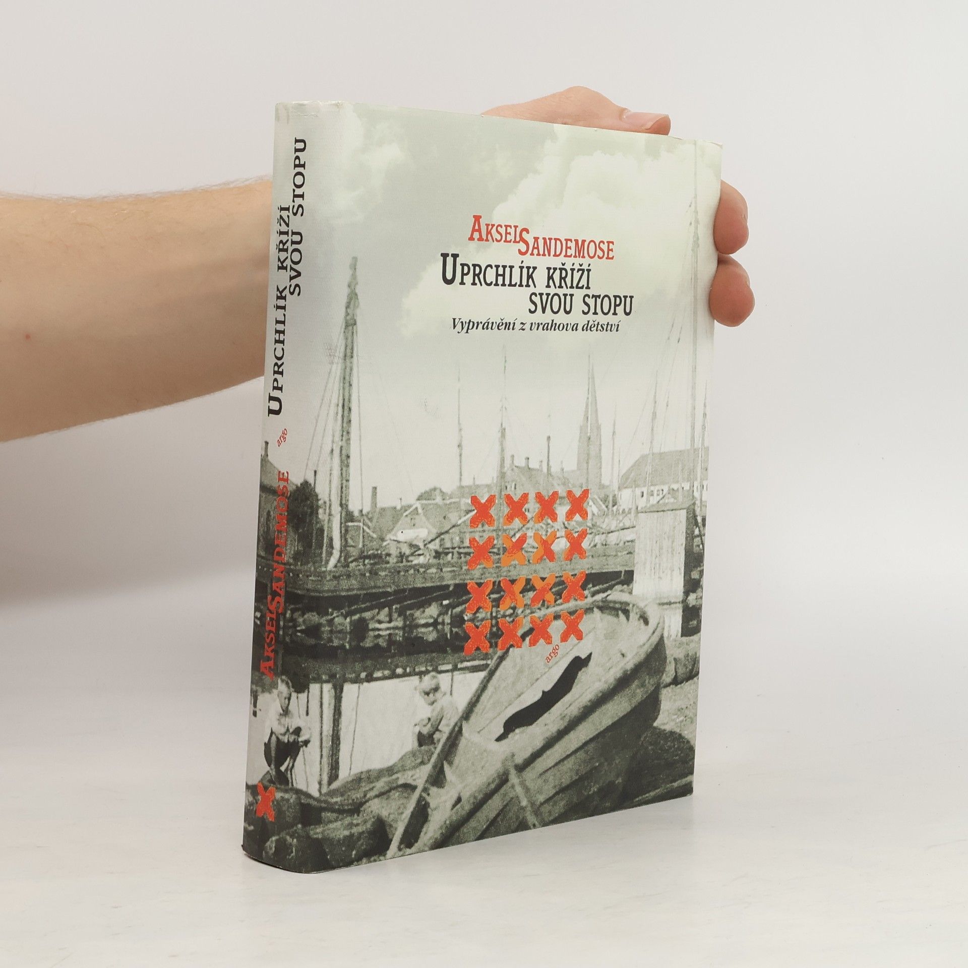 Aksel Sandemose Uprchlík kříží svou stopu: Vyprávění z vrahova dětství : (podle vydání z roku 1933)