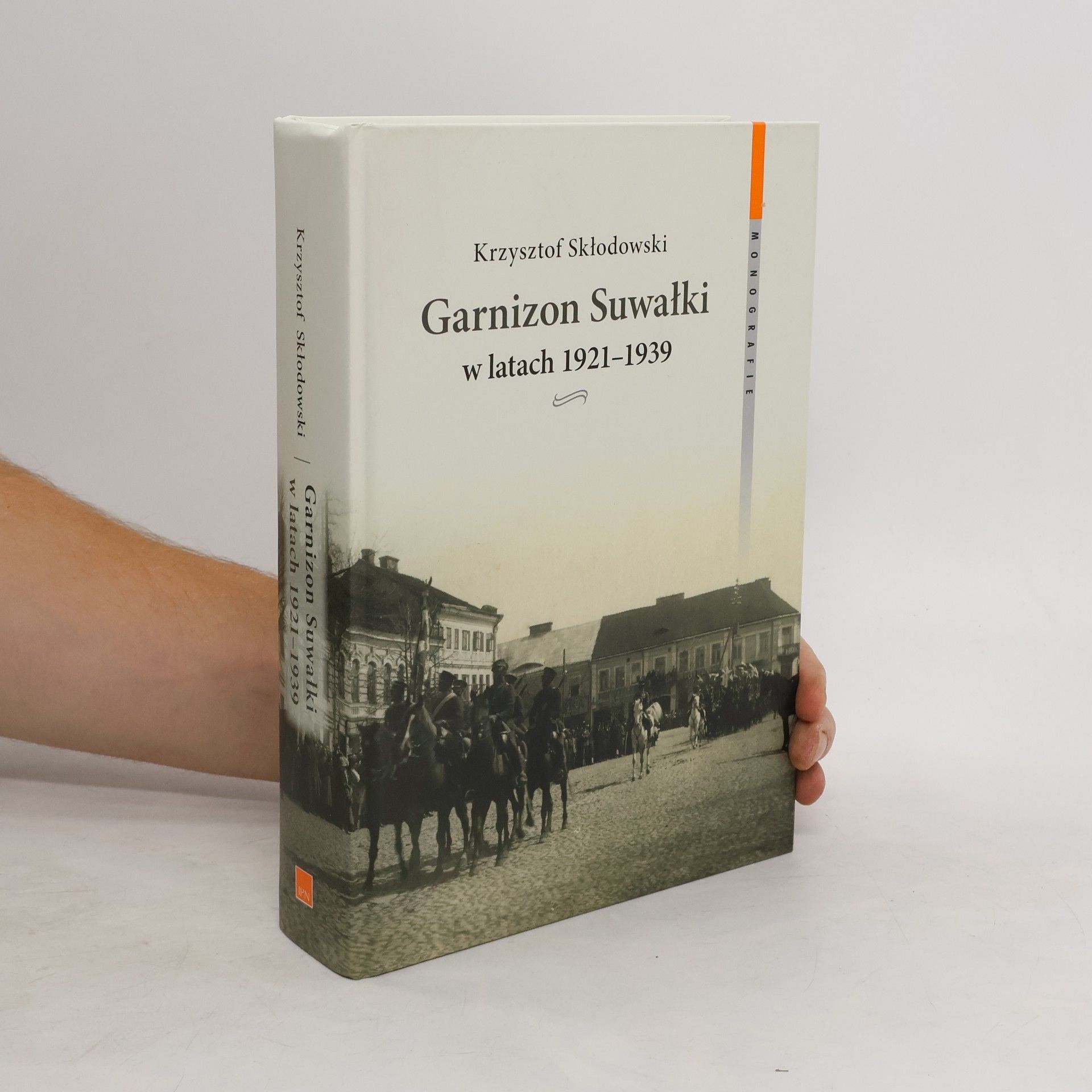 Skłodowski Krzysztof Garnizon Suwałki w latach 1921-1939