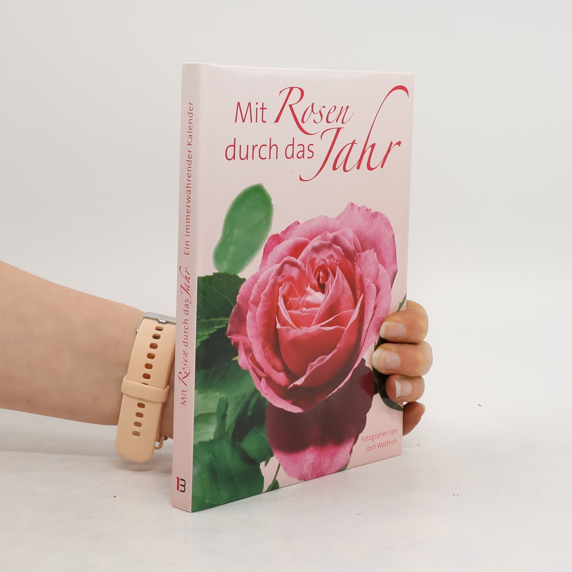 Josh Westrich Mit Rosen durch das Jahr
