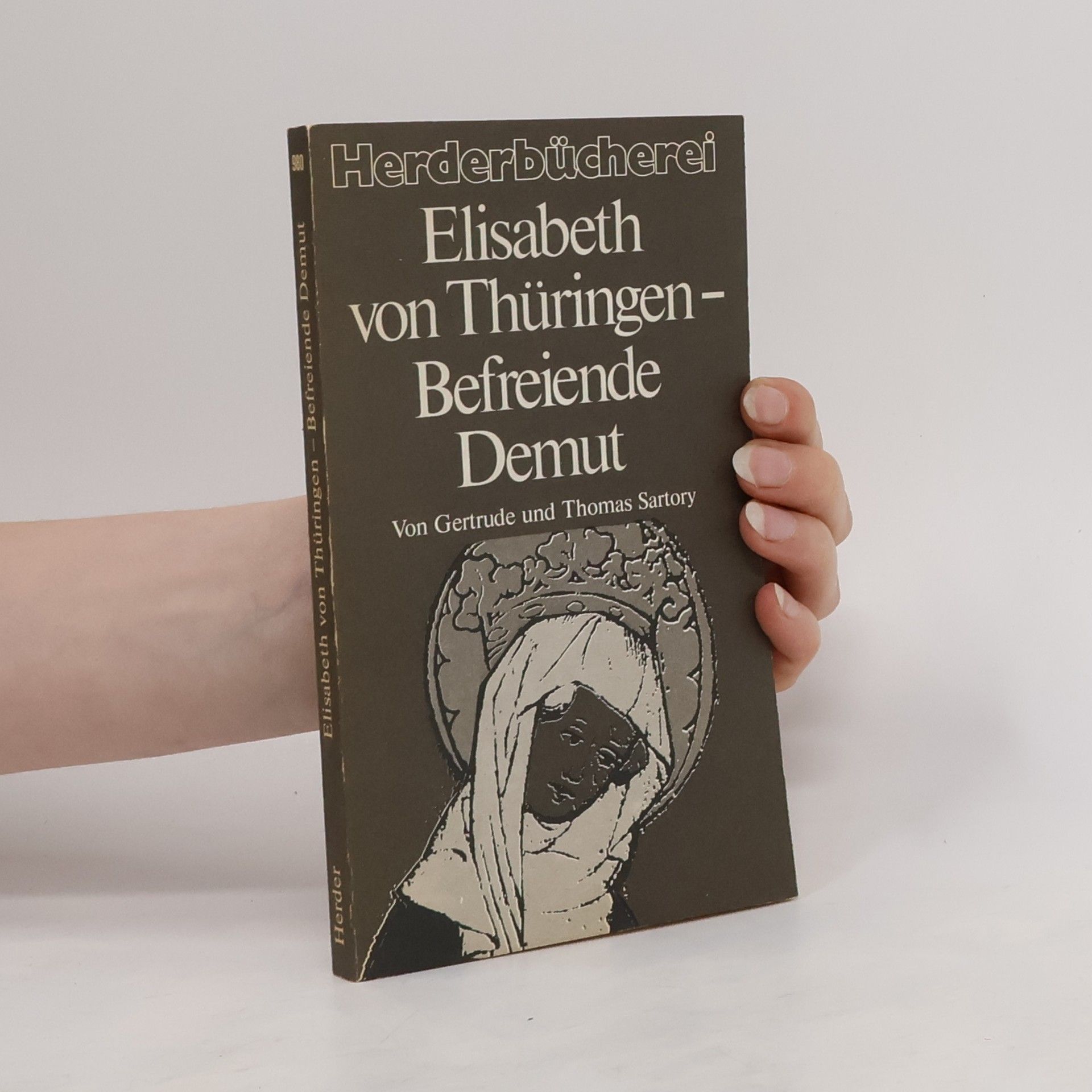 Gertrude Sartory Elisabeth von Thüringen - befreiende Demut