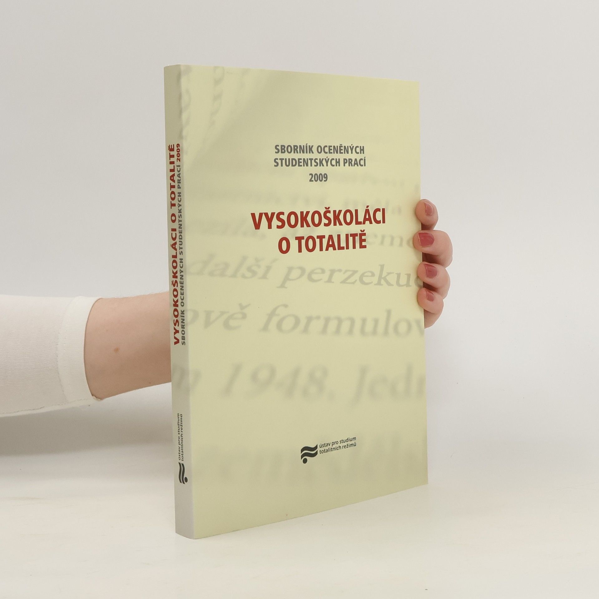 kolektiv Vysokoškoláci o totalitě ... : sborník oceněných studentských prací