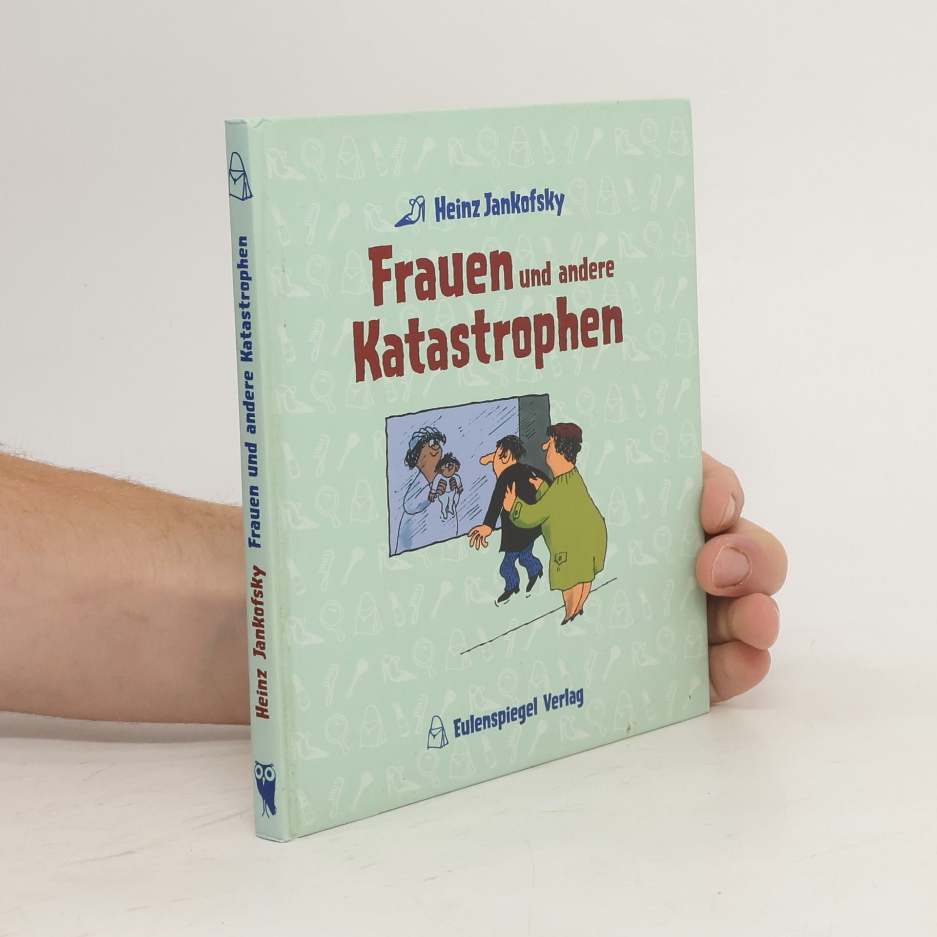 Heinz Jankofsky Frauen und andere Katastrophen