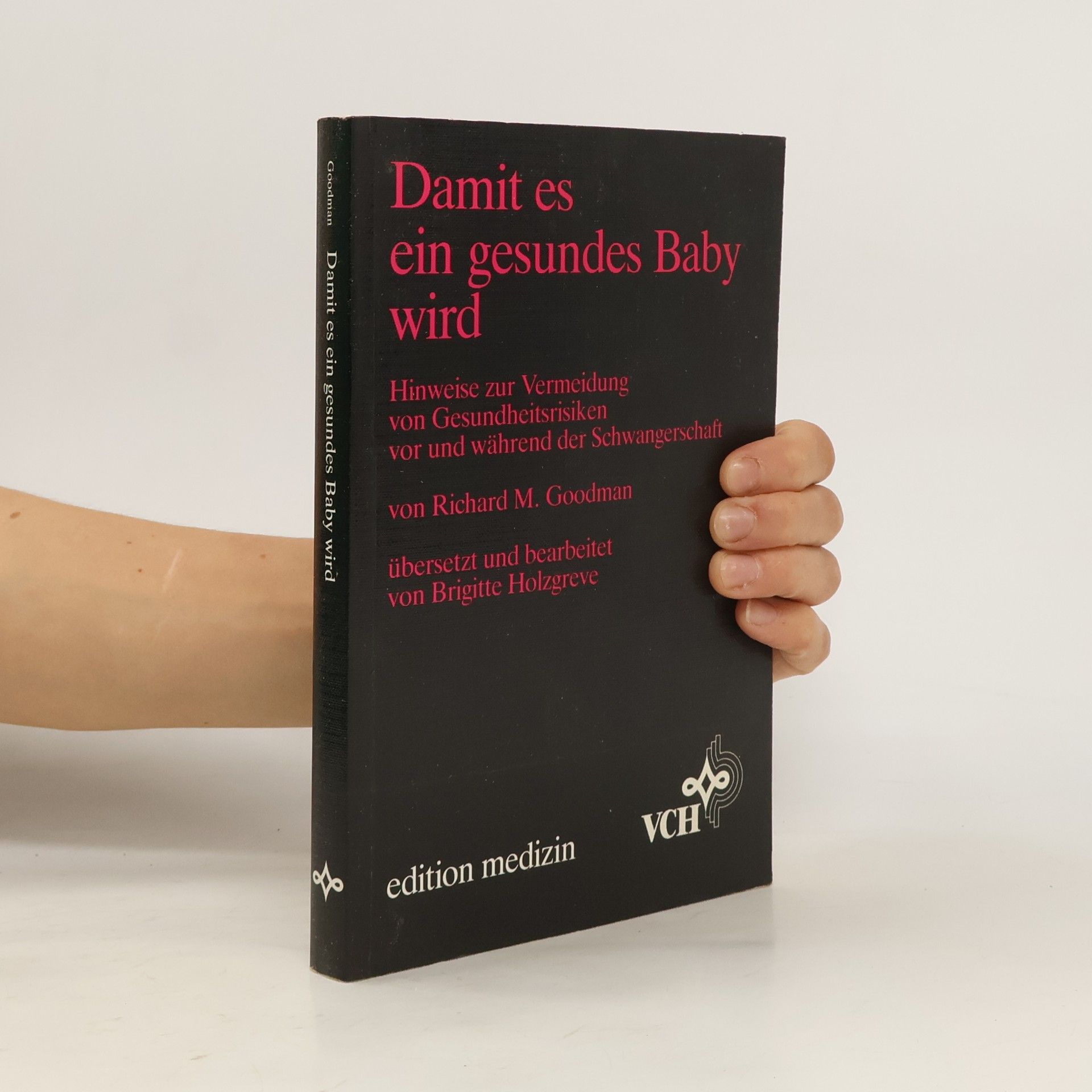 Richard M. Goodman Damit es ein gesundes Baby wird