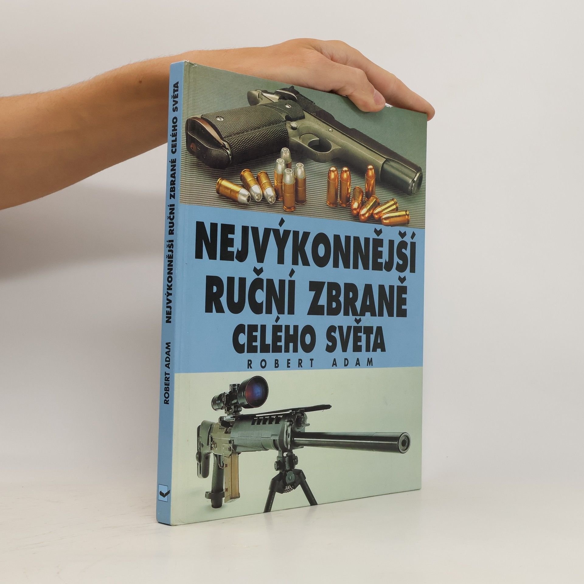 Robert Adam Nejvýkonnější ruční zbraně celého světa