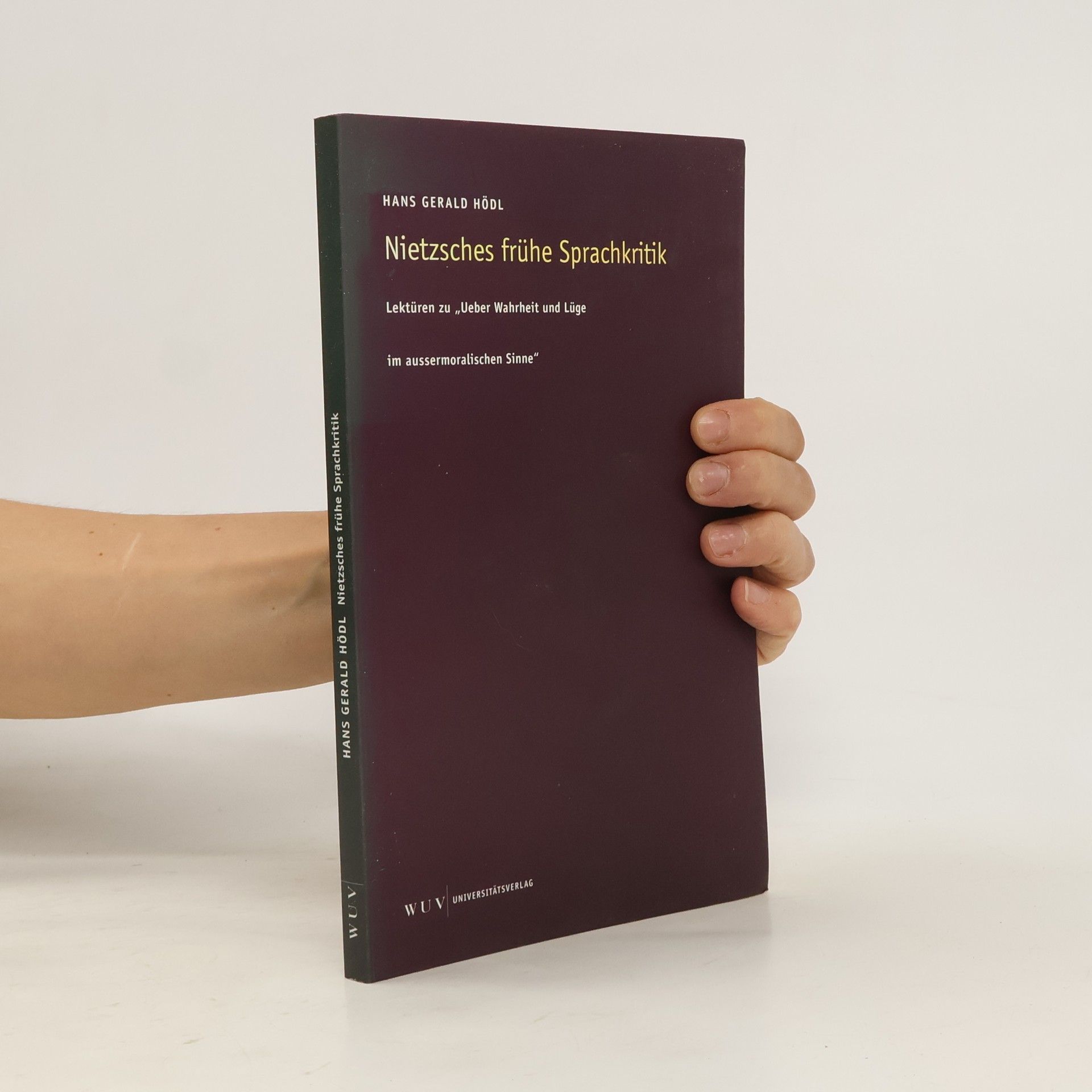 Hans Gerald Hödl Nietzsches frühe Sprachkritik