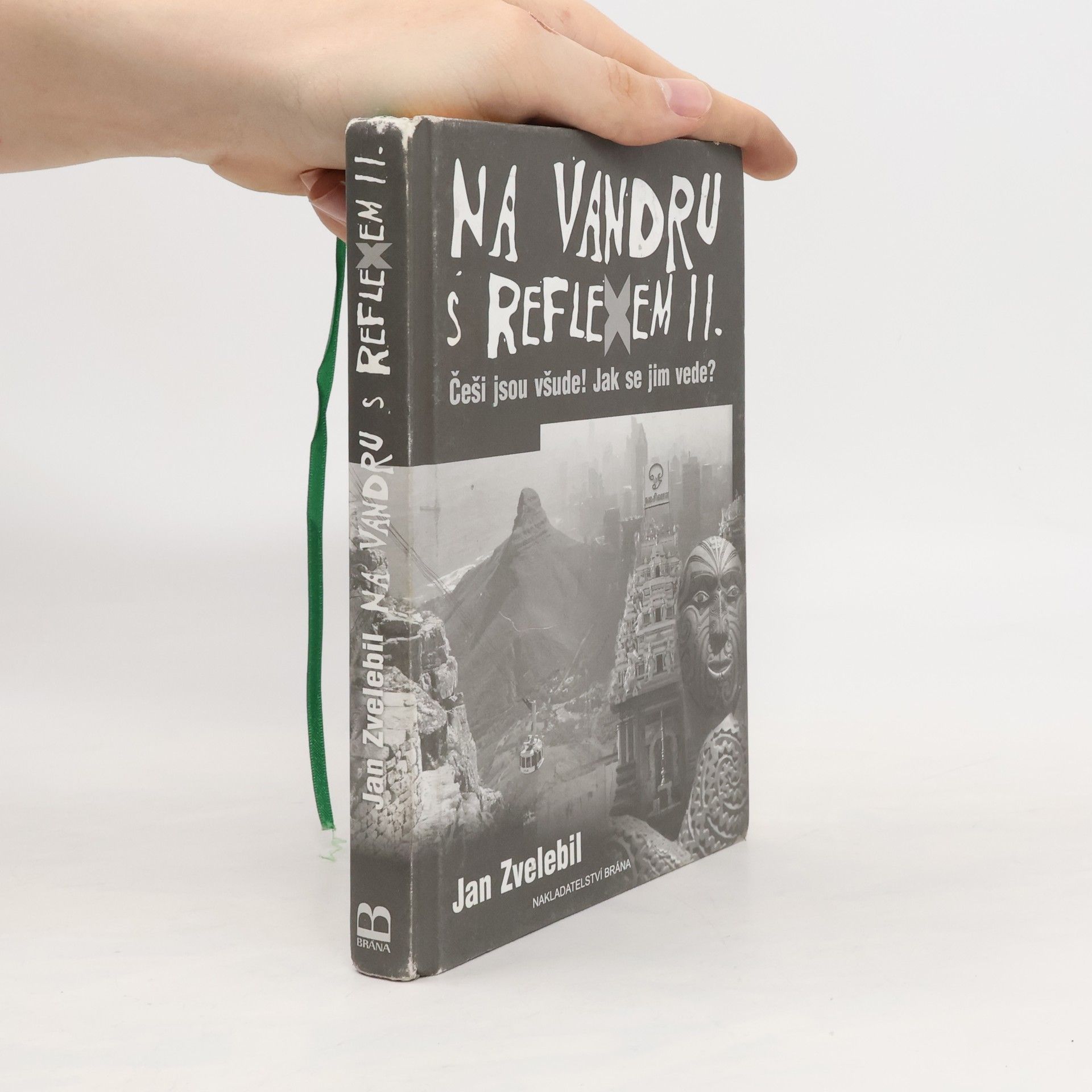 Jan Zvelebil Na vandru s Reflexem : Češi jsou všude! Jak se jim vede?. II.