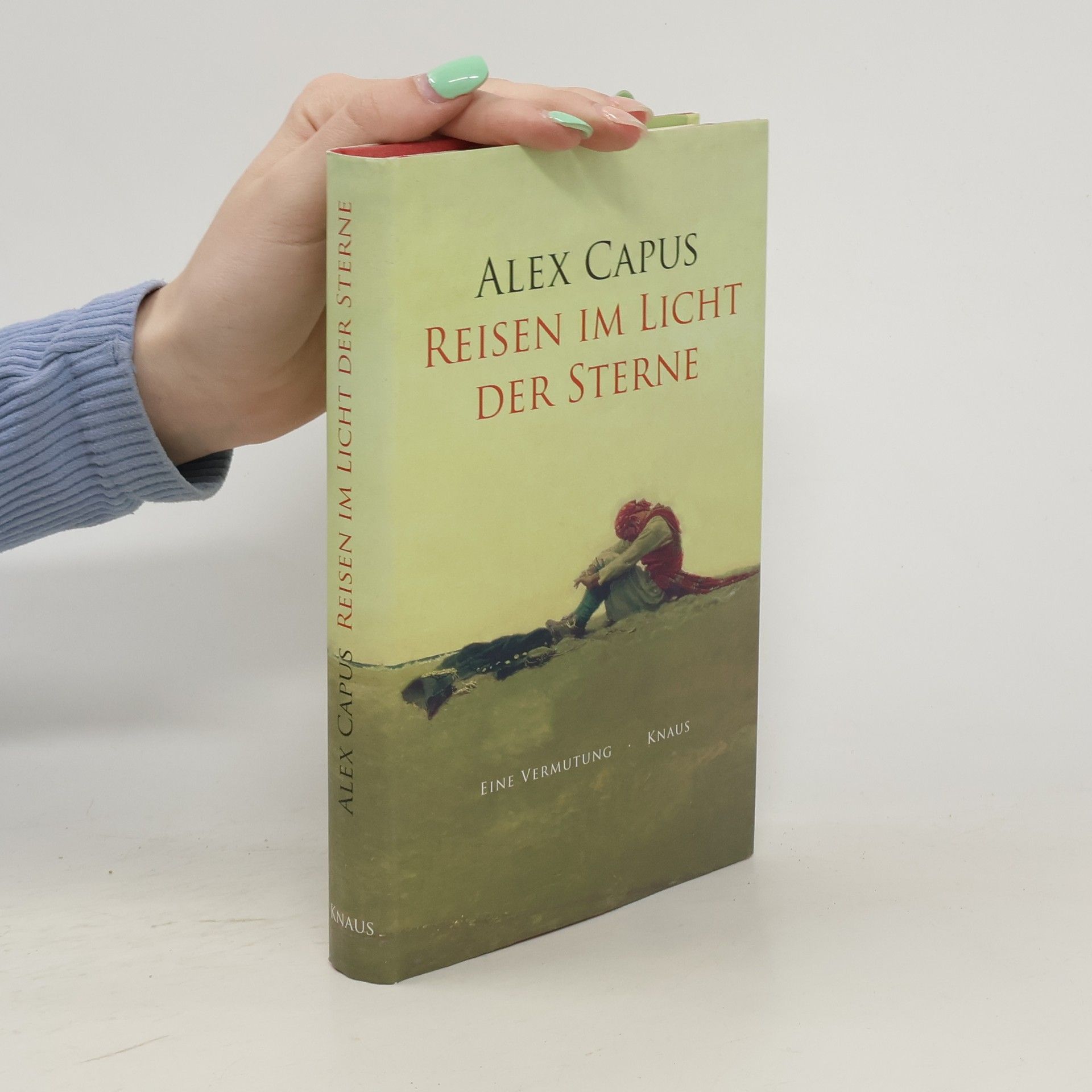 Alex Capus Reisen im Licht der Sterne