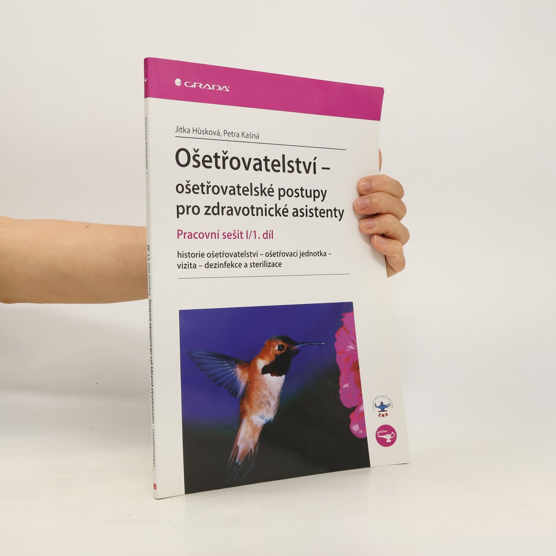 Jitka Hůsková Ošetřovatelství - ošetřovatelské postupy pro zdravotnické asistenty : pracovní sešit